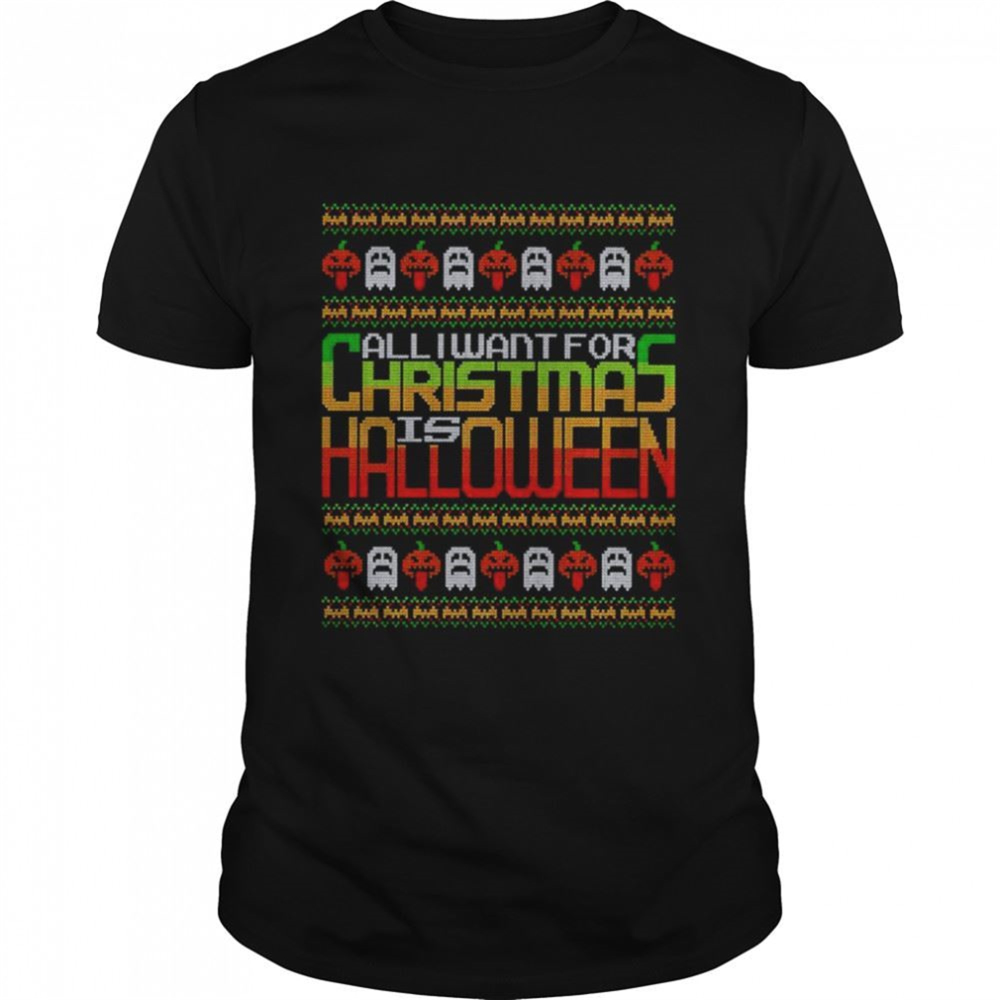 All I Want For Christmas Is Halloween T-shirt