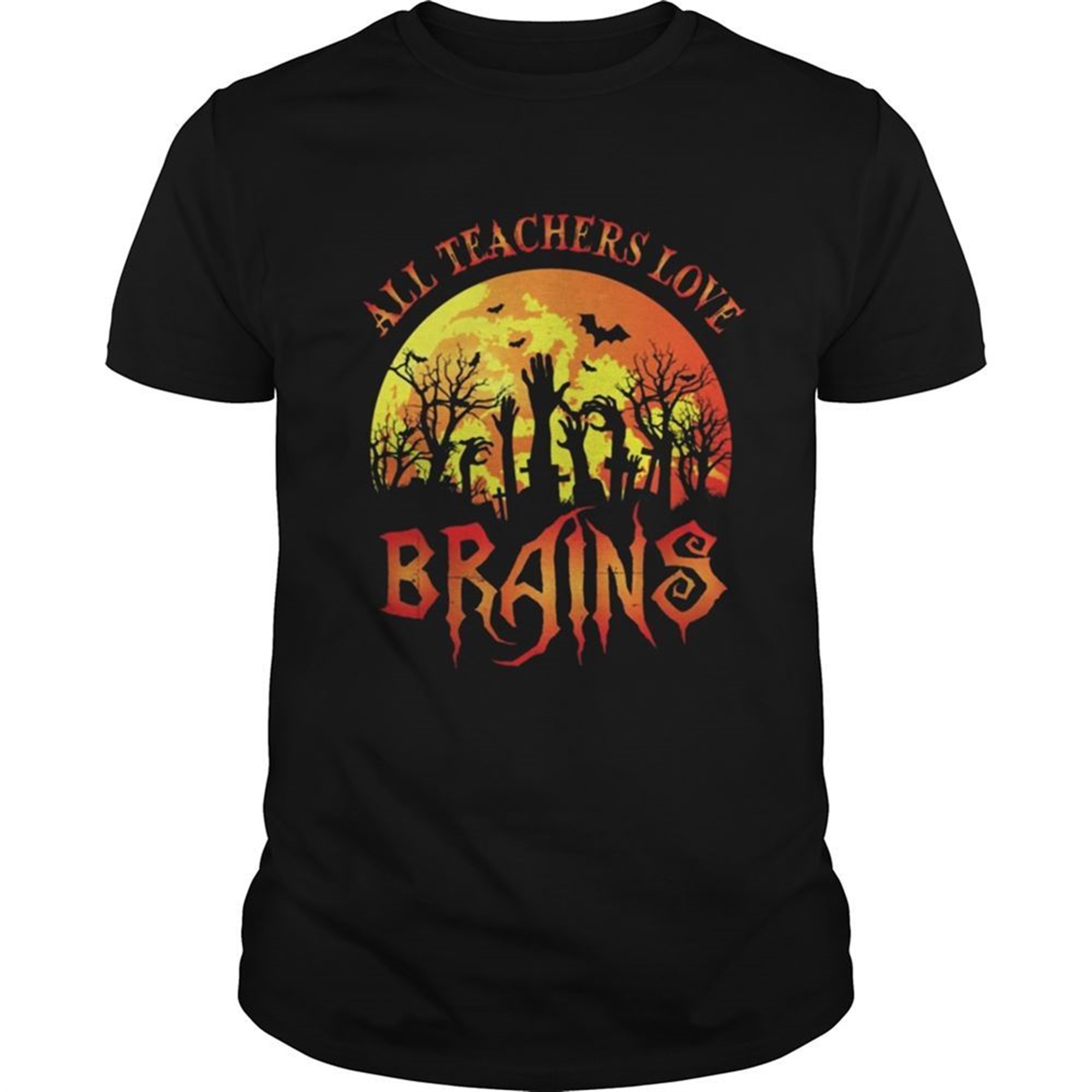 All Teachers Love Brains Funny Halloween Teacher Shirt