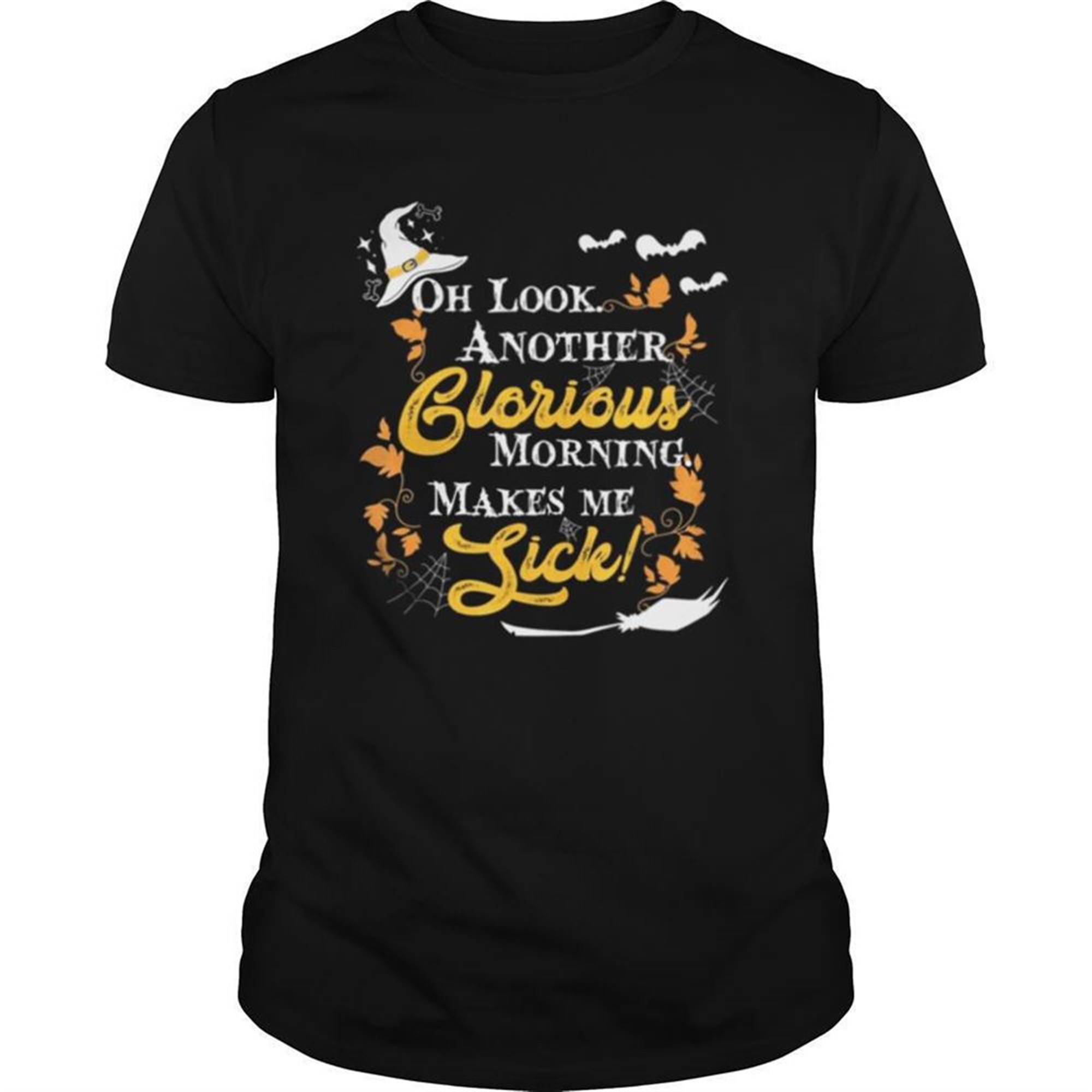Another Glorious Morning Makes Me Sick Halloween Shirt