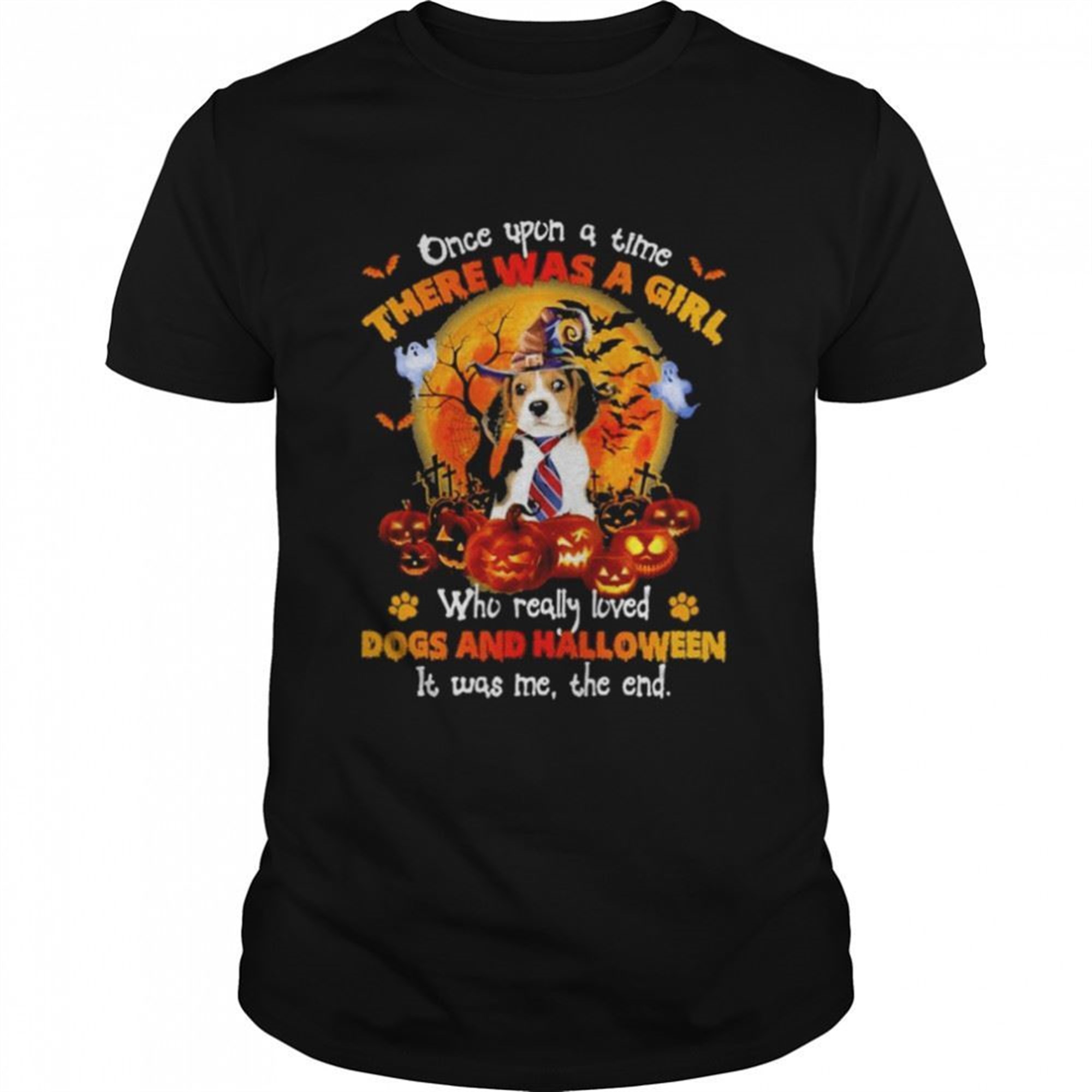 Beagle Once Upon A Time There Was A Girl Who Really Loved Dogs And Halloween It Was Me The End Shirt