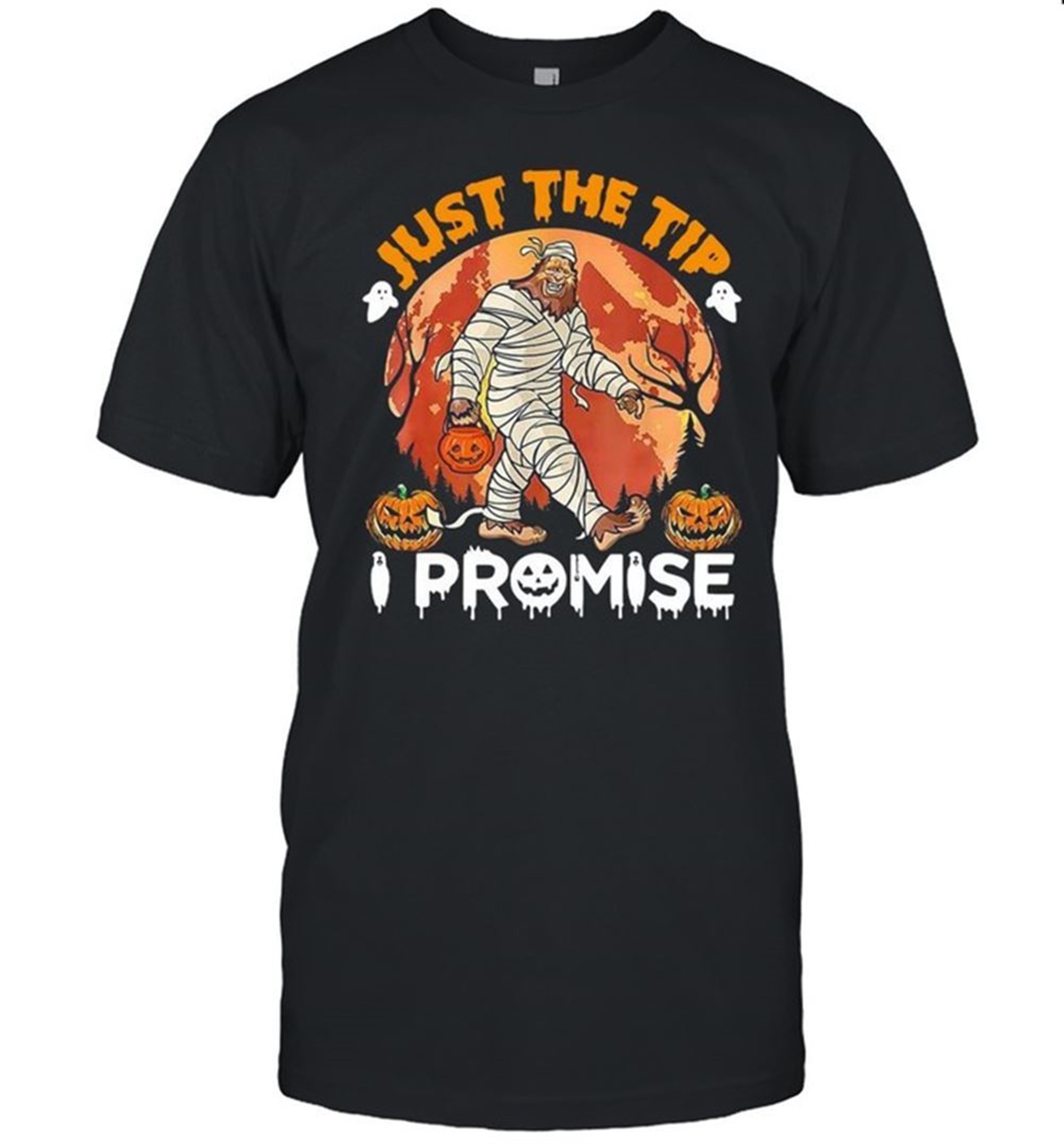 Bigfoot Mummies Just The Tip I Promise Halloween Shirt