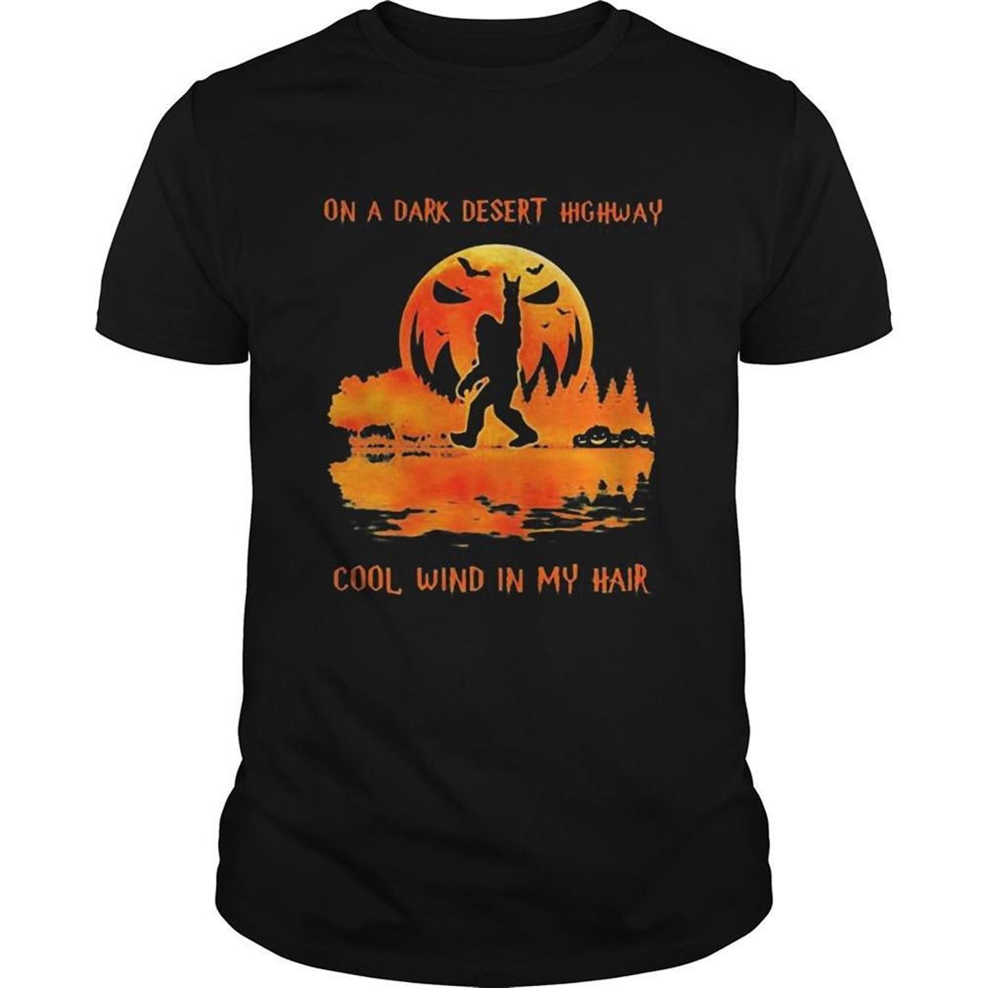 Bigfoot On A Dark Desert Highway Cool Wind In My Hair Halloween Shirt