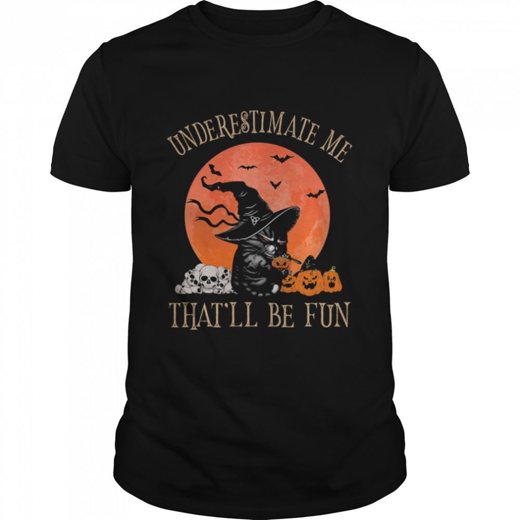 Black Cat Witch Underestimate Me Thatll Be Fun Halloween Shirt