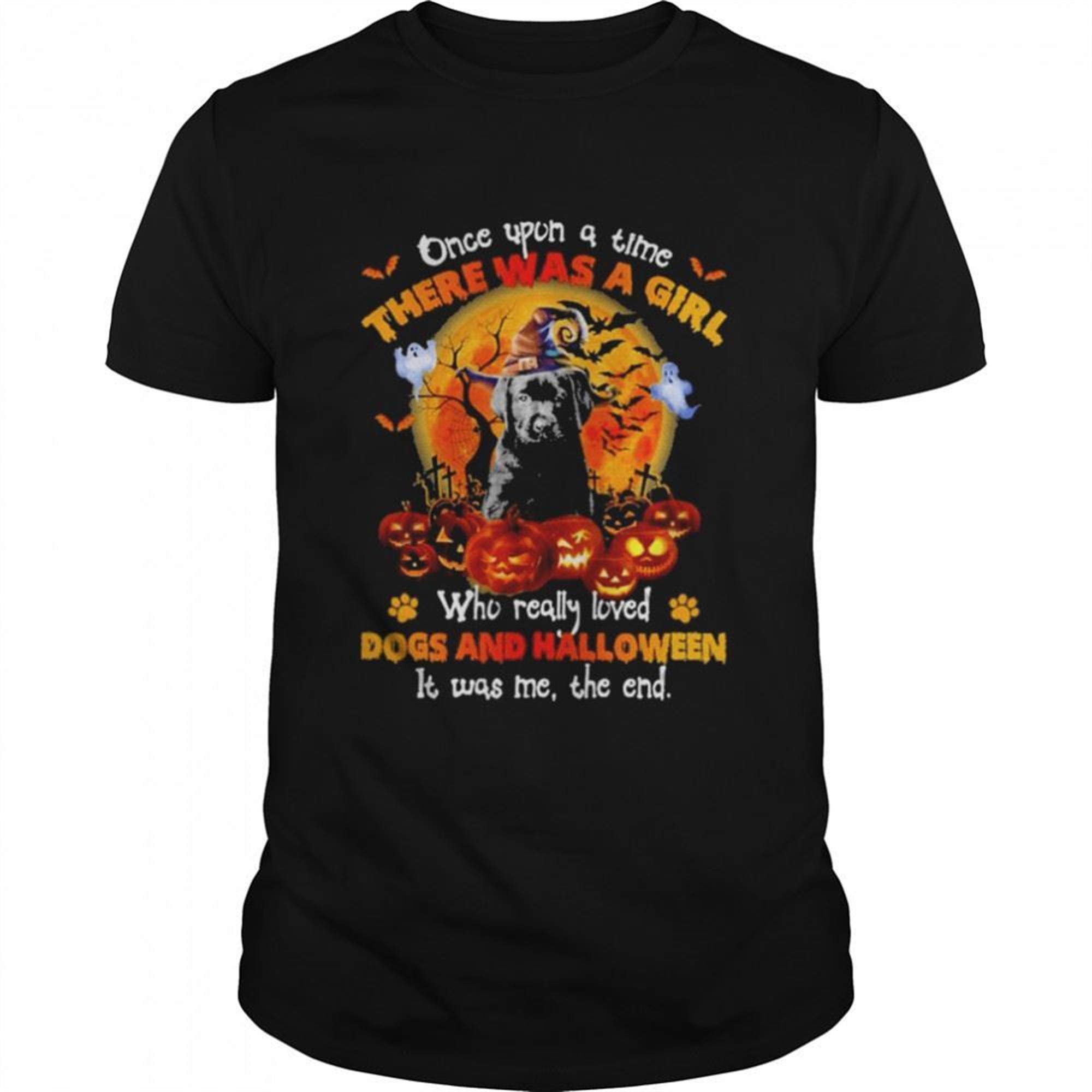 Black Labrador Pup Once Upon A Time There Was A Girl Who Really Loved Dogs And Halloween It Was Me The End Shirt