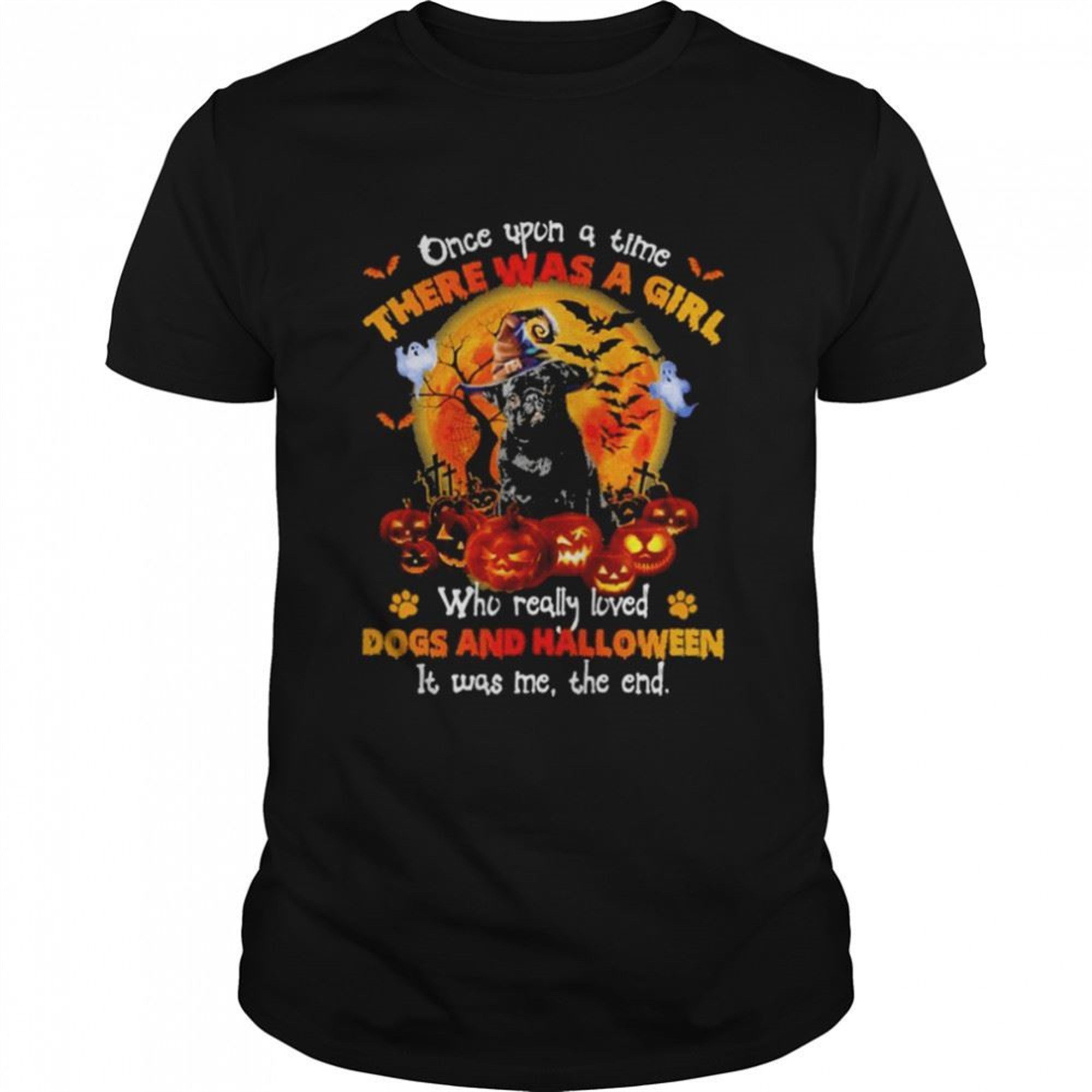 Black Pug Once Upon A Time There Was A Girl Who Really Loved Dogs And Halloween It Was Me The End Shirt