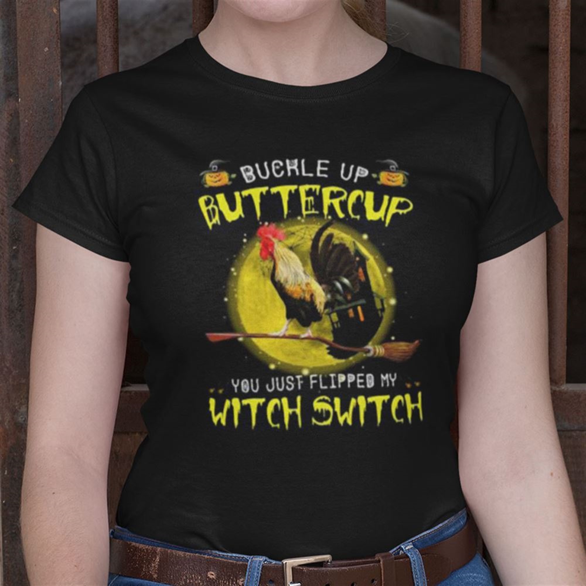 Buckle Up Buttercup Shirt Chicken Halloween