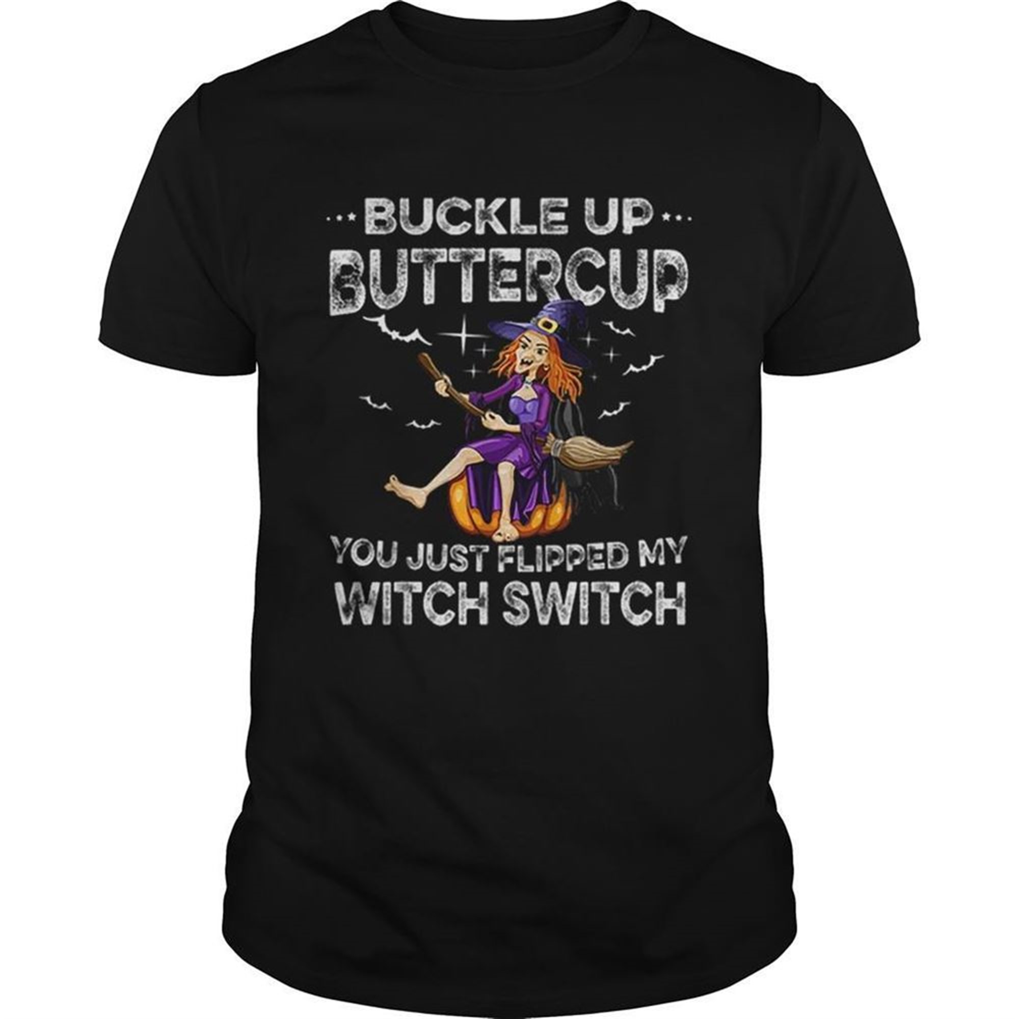 Buckle Up Buttercup Witch Switch Tee Halloween Costume Gift Shirt