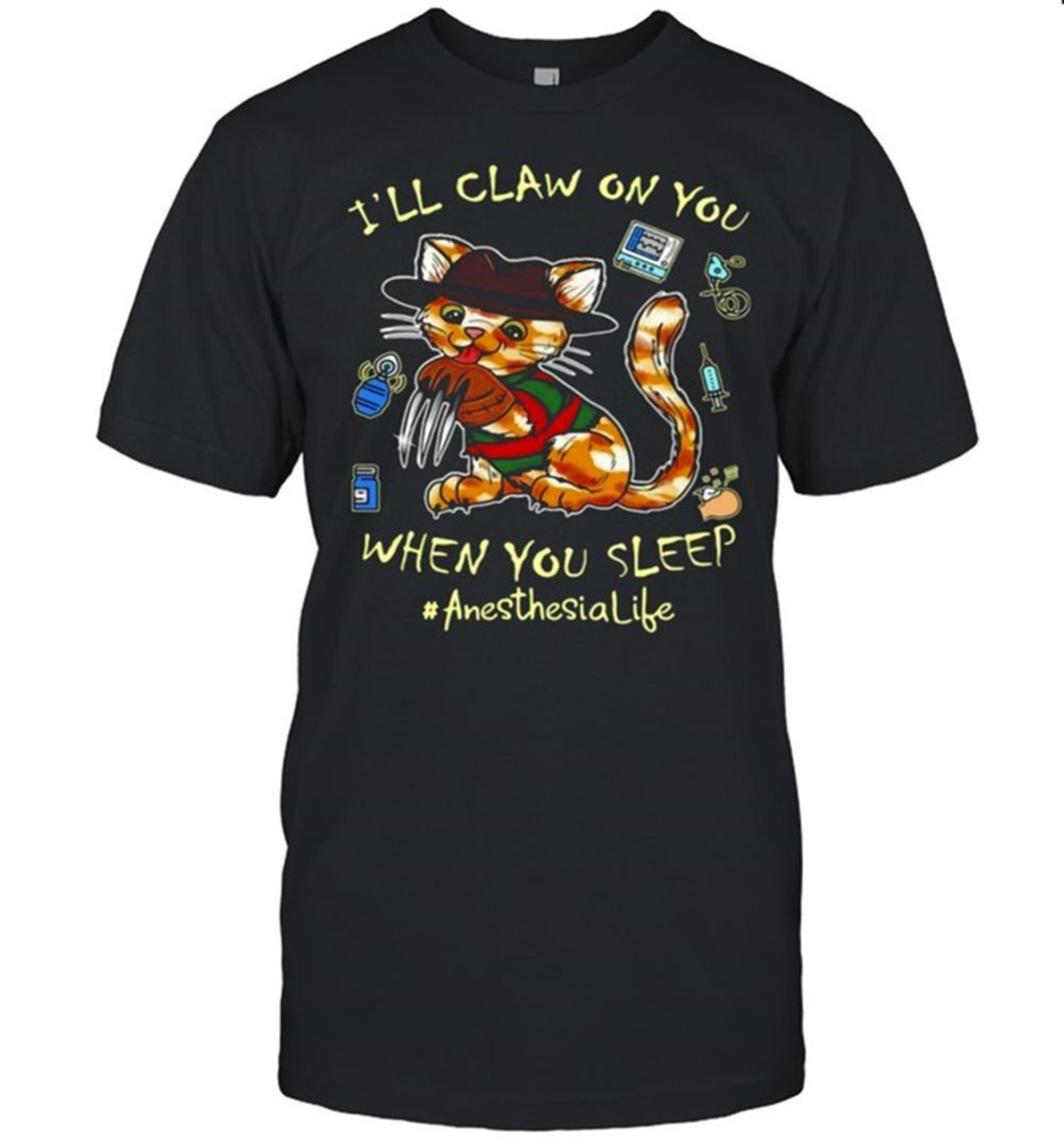 Cat Ill Claw On You When You Sleep Anesthesia Life Halloween T-shirt
