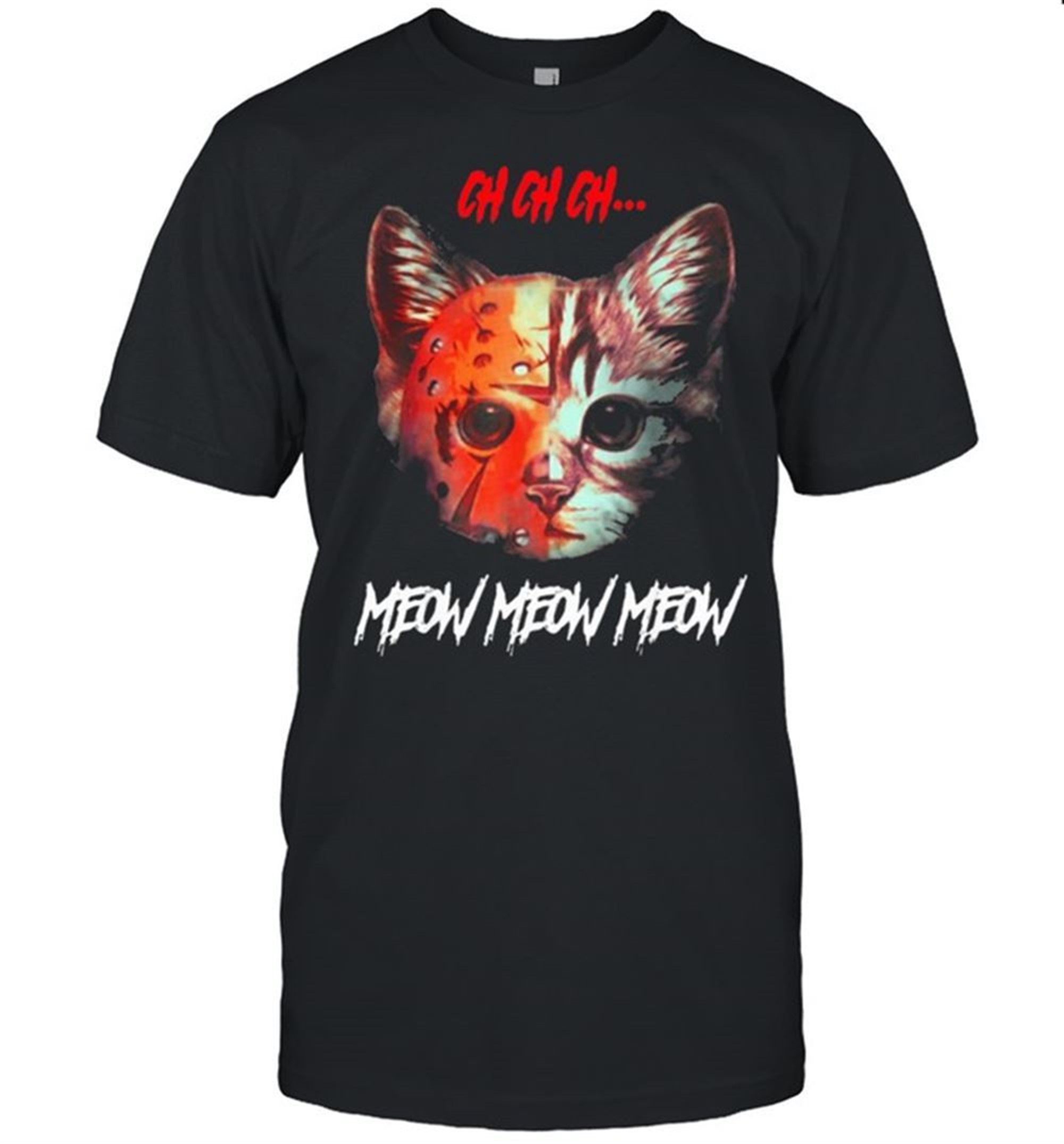 Ch Ch Ch Meow Meow Halloween Scary Cat Shirt