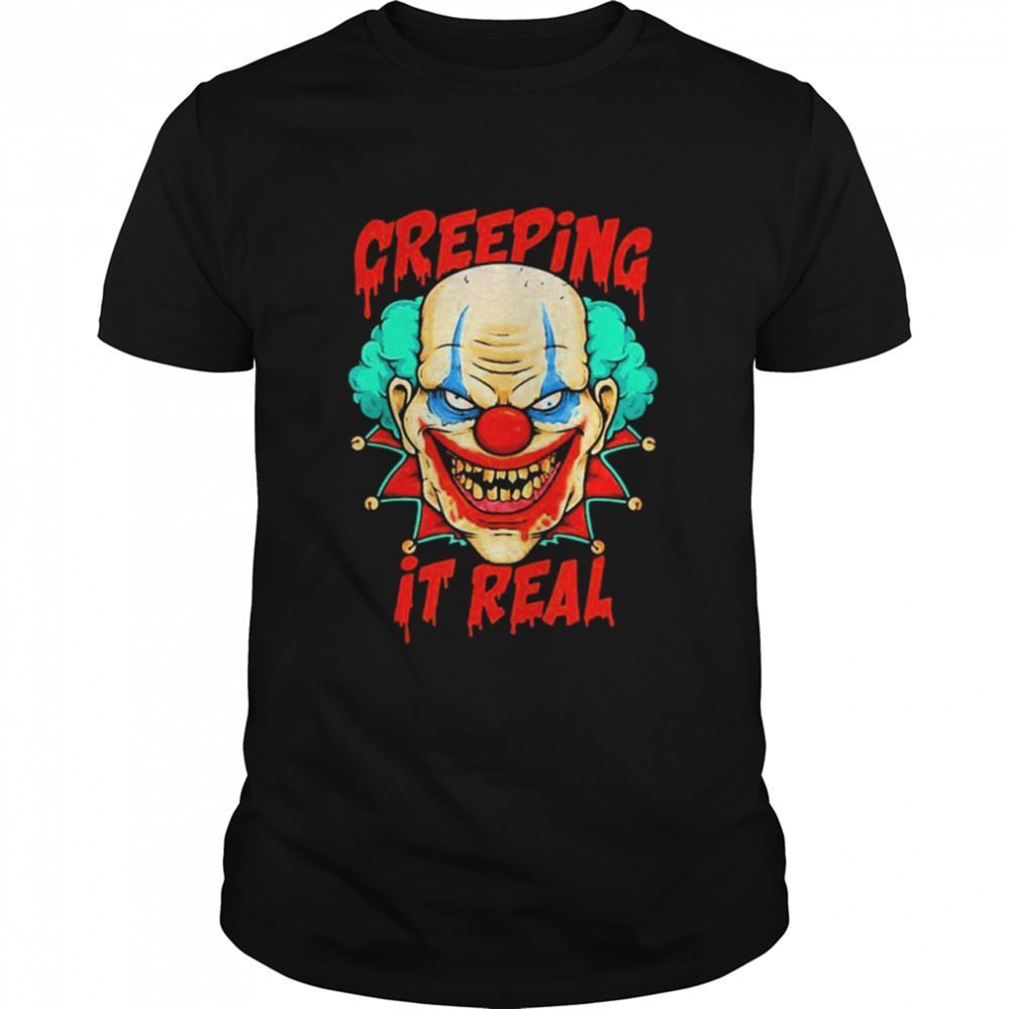 Creeping It Real Creepy Clown Face Halloween Trick Or Treat Shirt