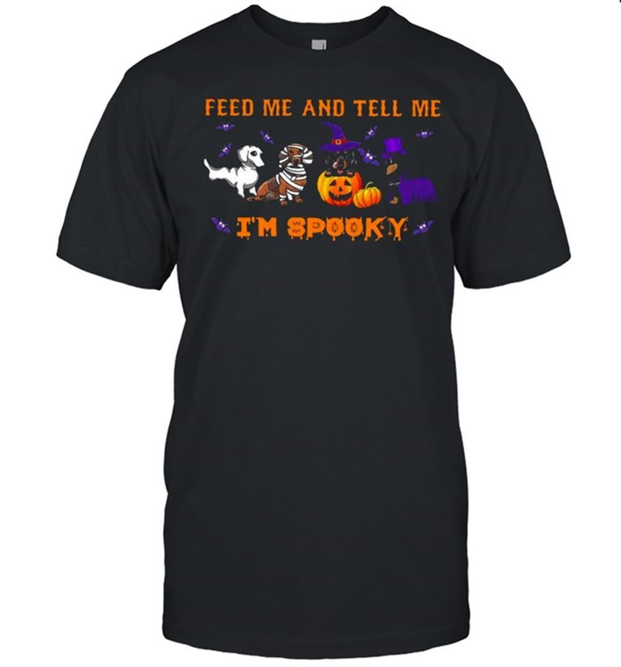 Dachshunds Feed Me And Tell Me Im Spooky Halloween Shirt