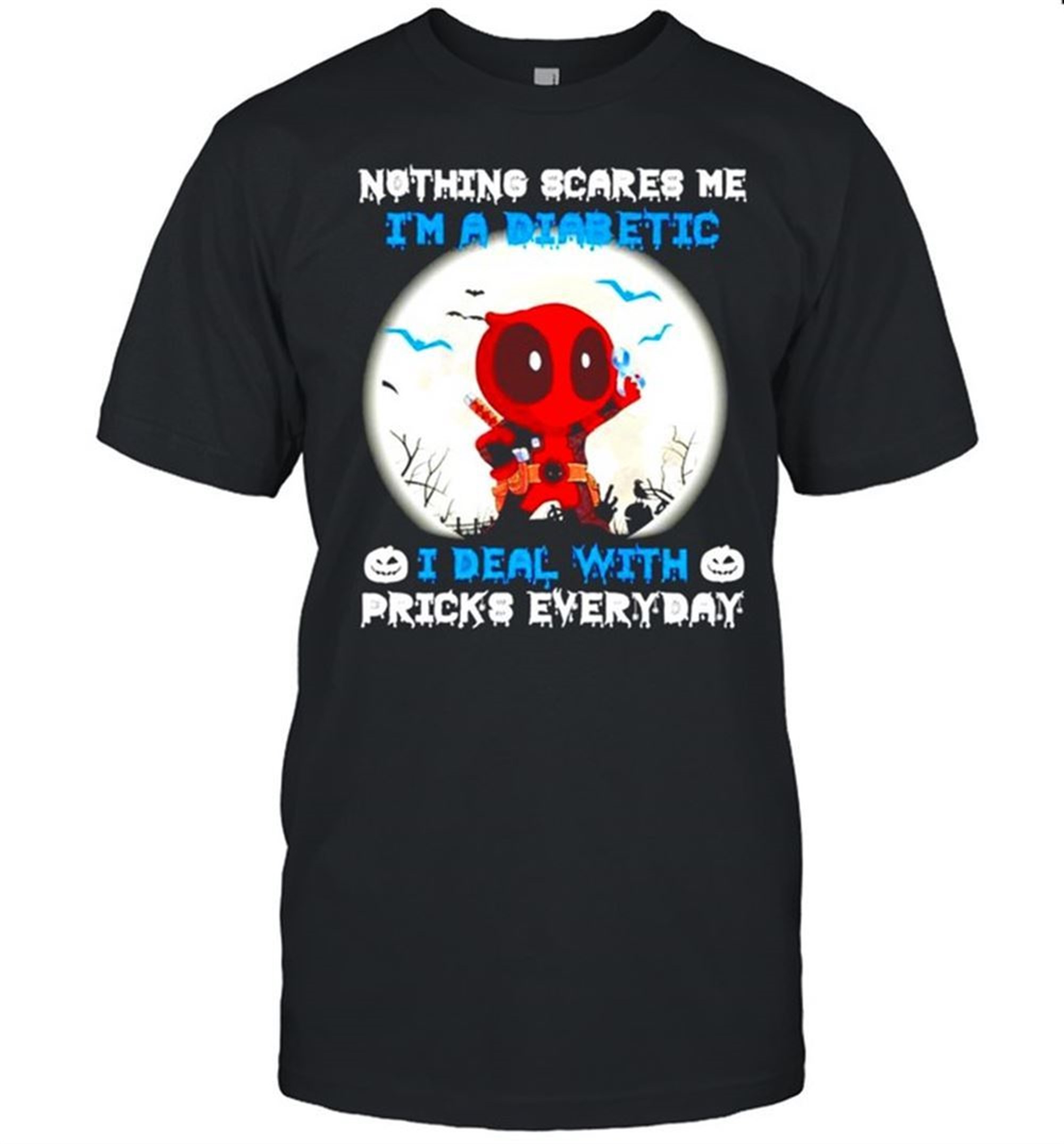 Deadpool Nothing Scares Me Im A Diabetic Halloween Shirt