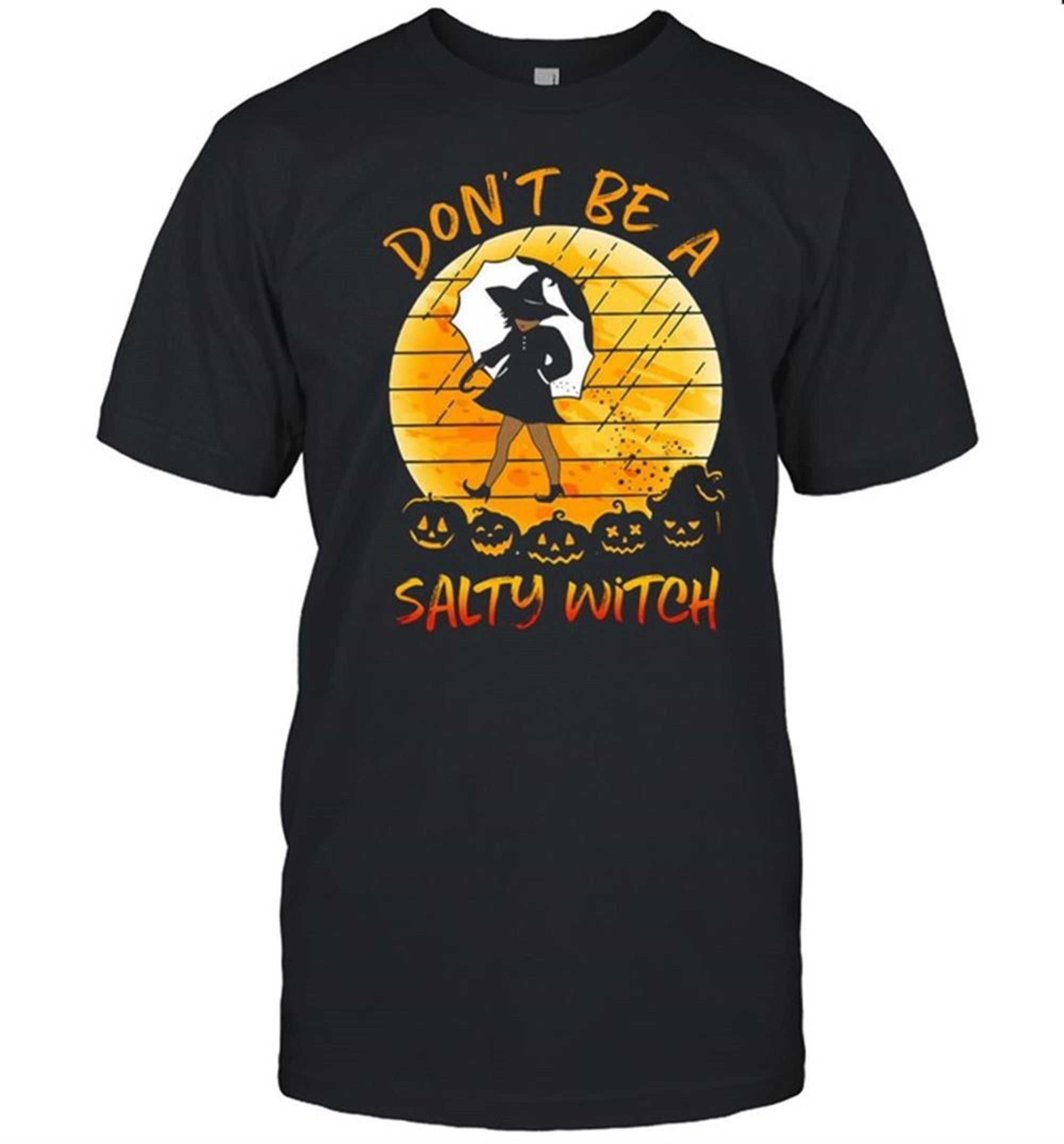 Dont Be A Salty Witch Halloween Vintage Shirt