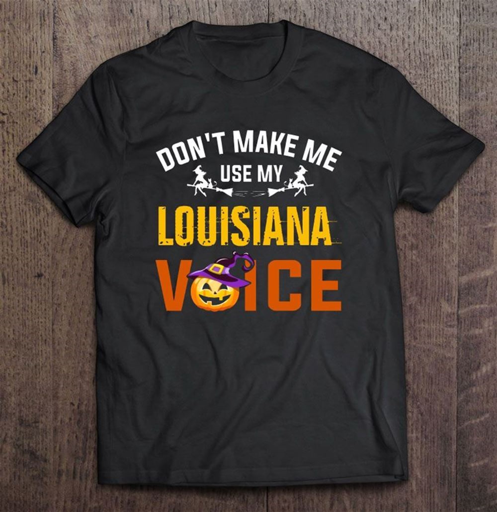 Dont Make Me Use My Louisiana Voice Pumpkin Halloween