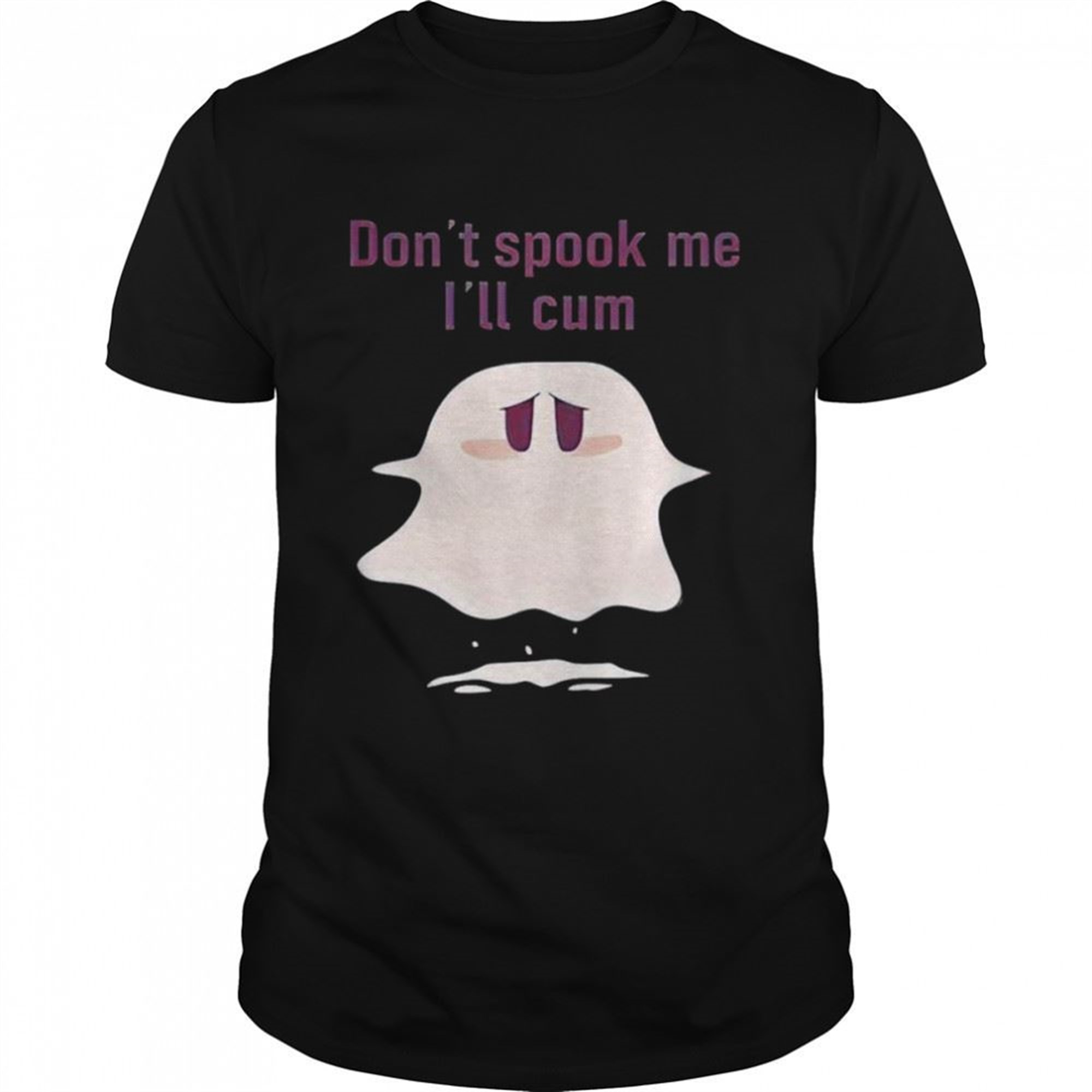 Dont Spook Me Ill Cum Halloween Shirt