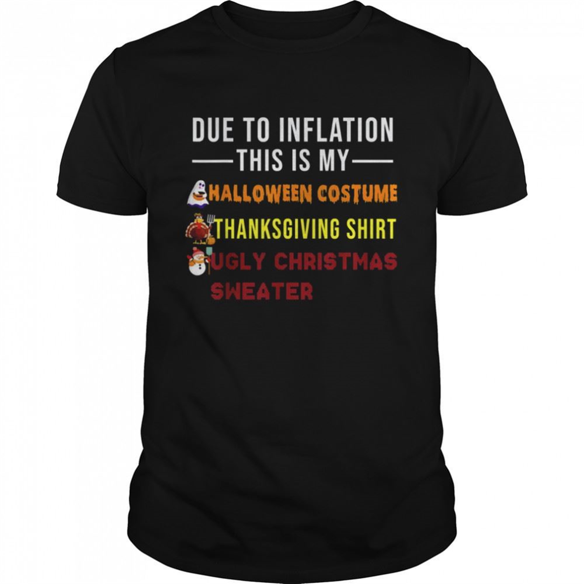 Due To Inflation This Is My Halloween Thanksgiving Christmas Shirt