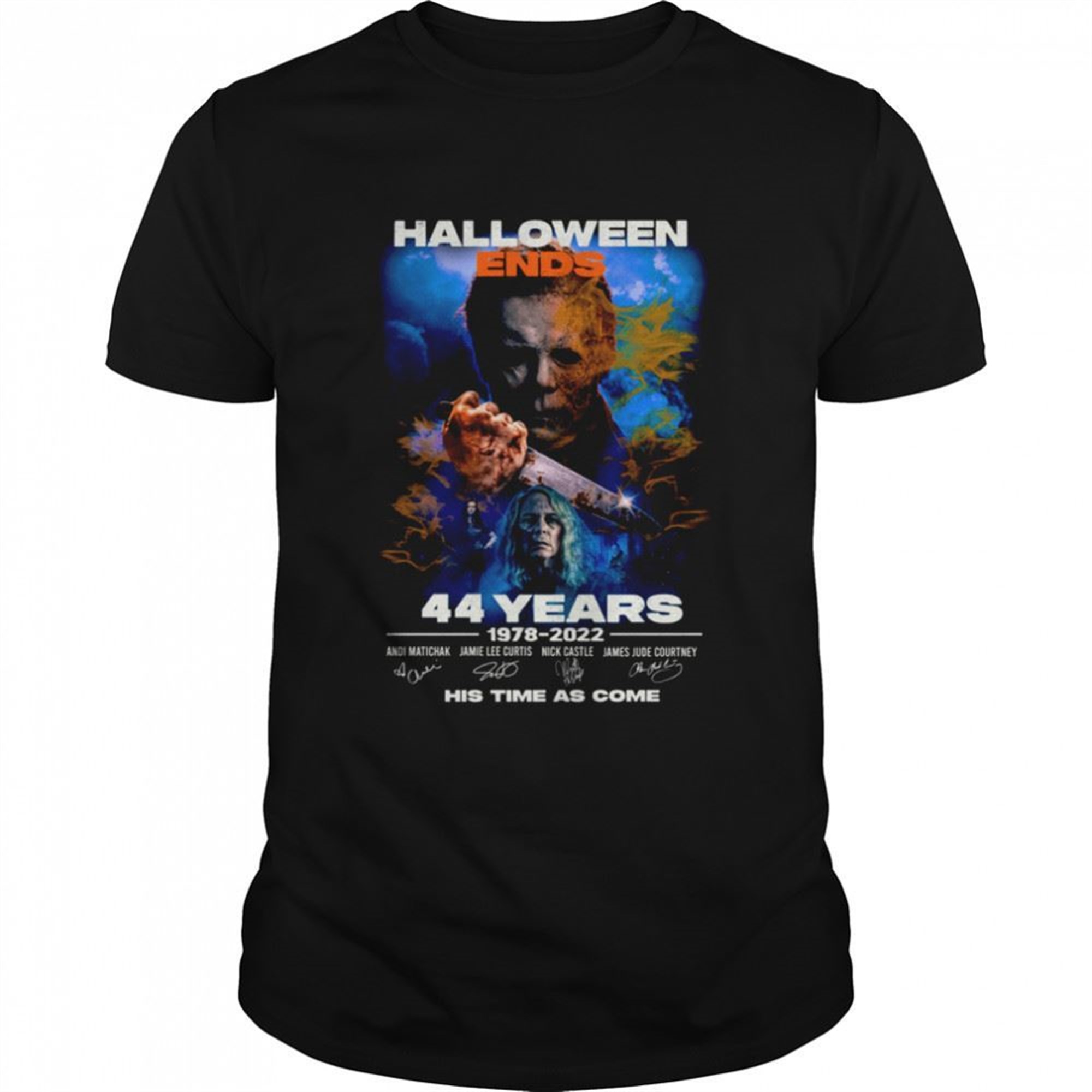 Ends Horrors Movies 44 Year Michael Mayer His Time Has Come Halloween Shirt