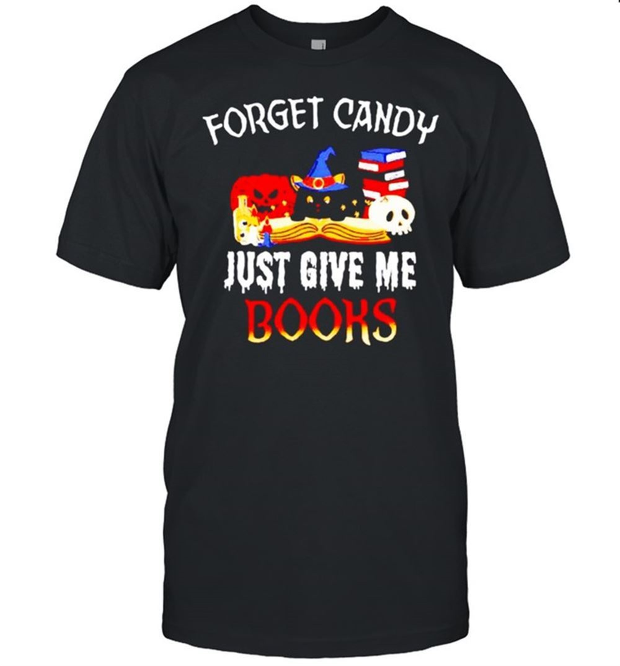 Forget Candy Just Give Me Books Halloween Shirt