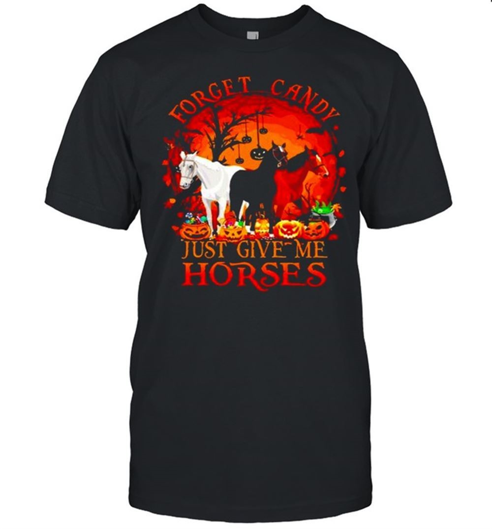 Forget Candy Just Give Me Horses Halloween Shirt
