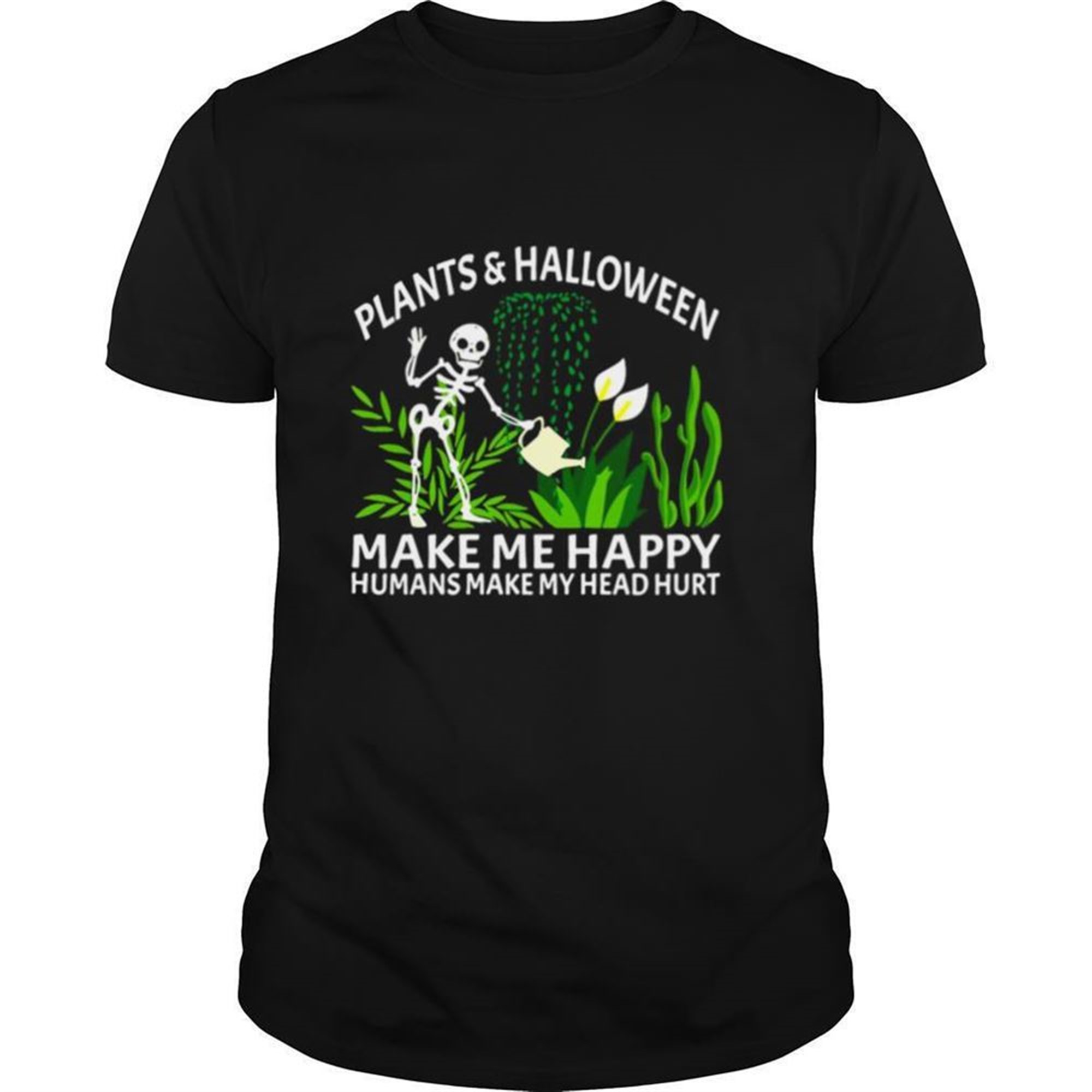 Gardening Plants And Halloween Make Me Happy Humans Make My Head Hurt Shirt