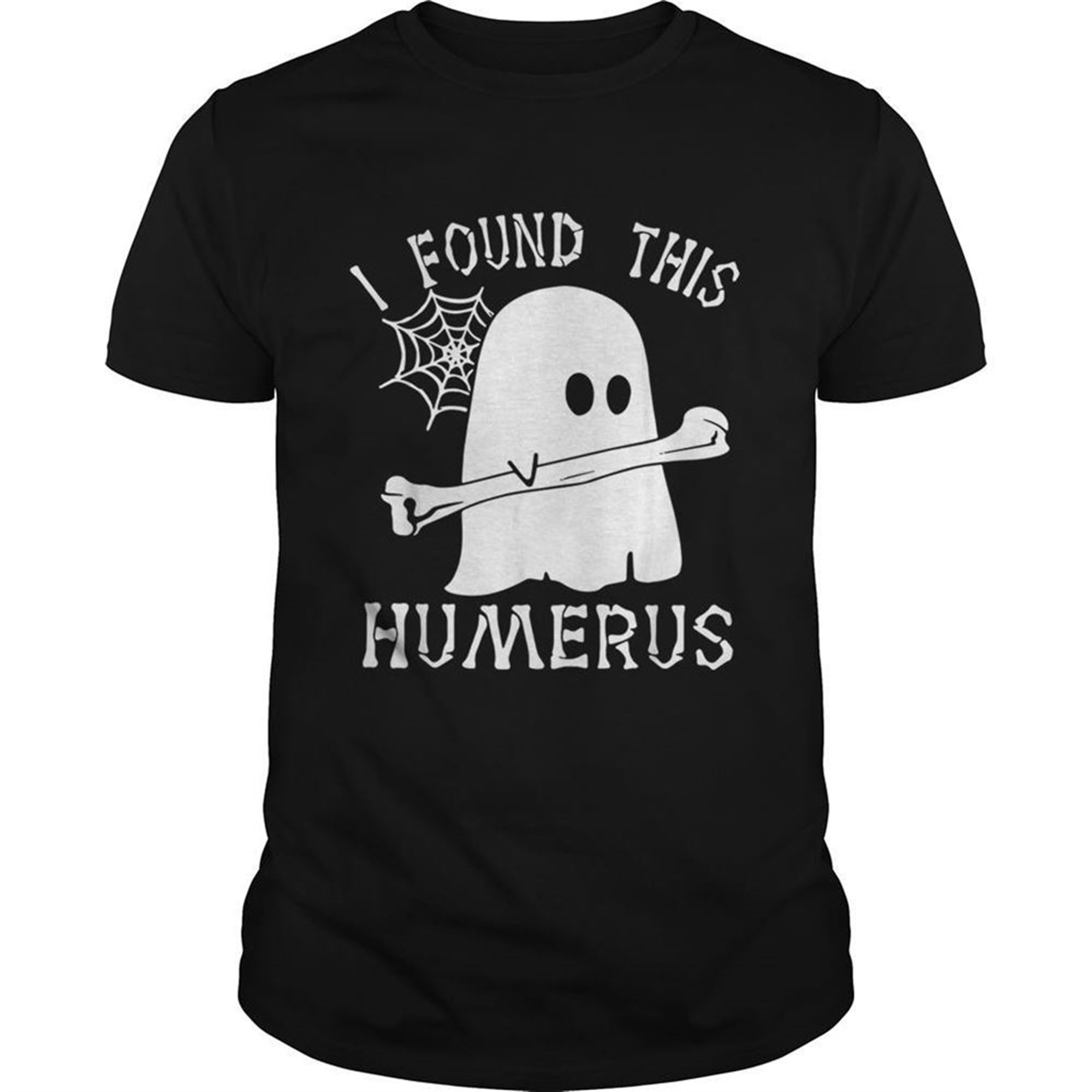 Ghost Boo I Found This Humerus Halloween Shirt