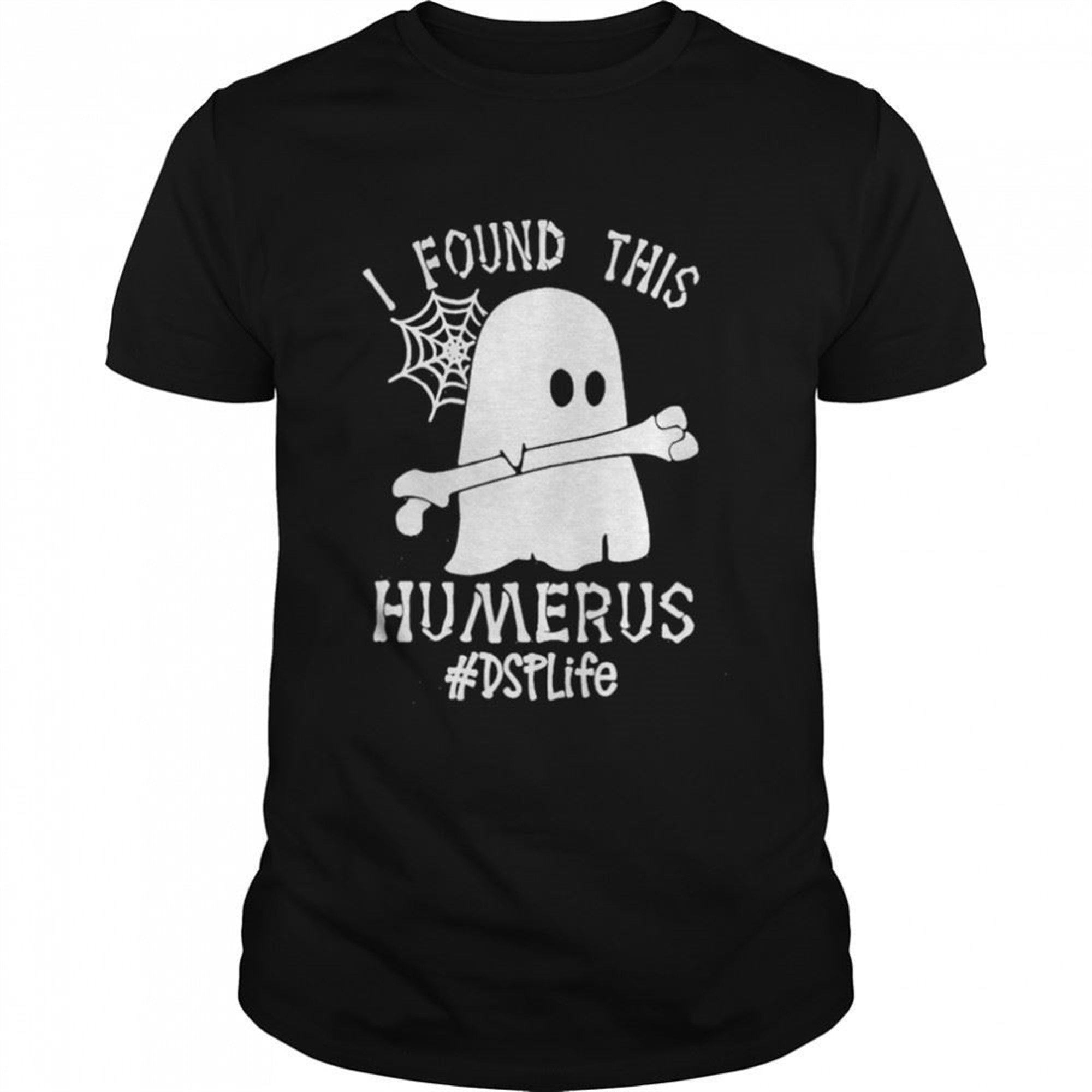 Ghost I Found This Femurus Dsp Life Halloween Shirt