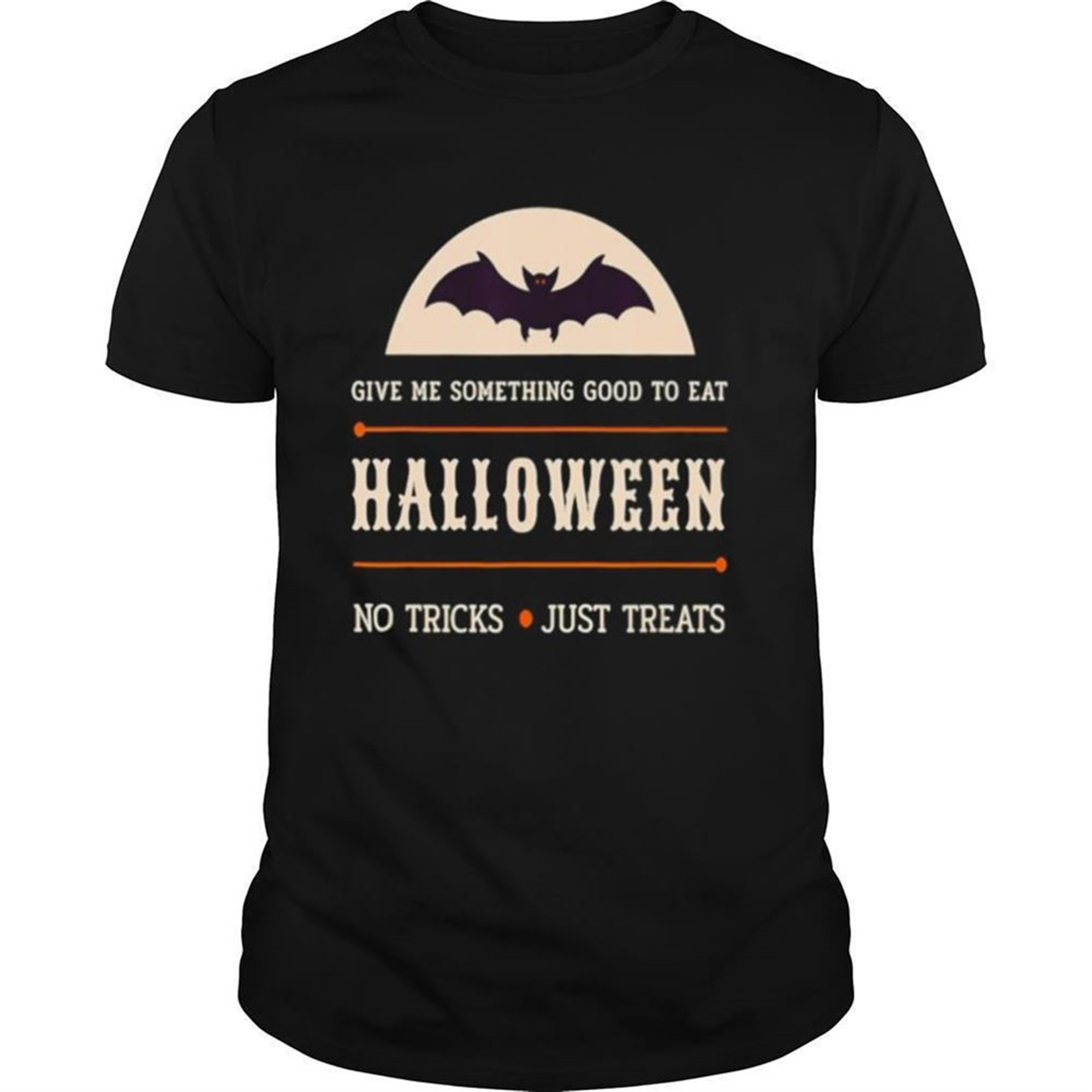 Give Me Something Good To Eat Halloween Notricks Just Treats Shirt