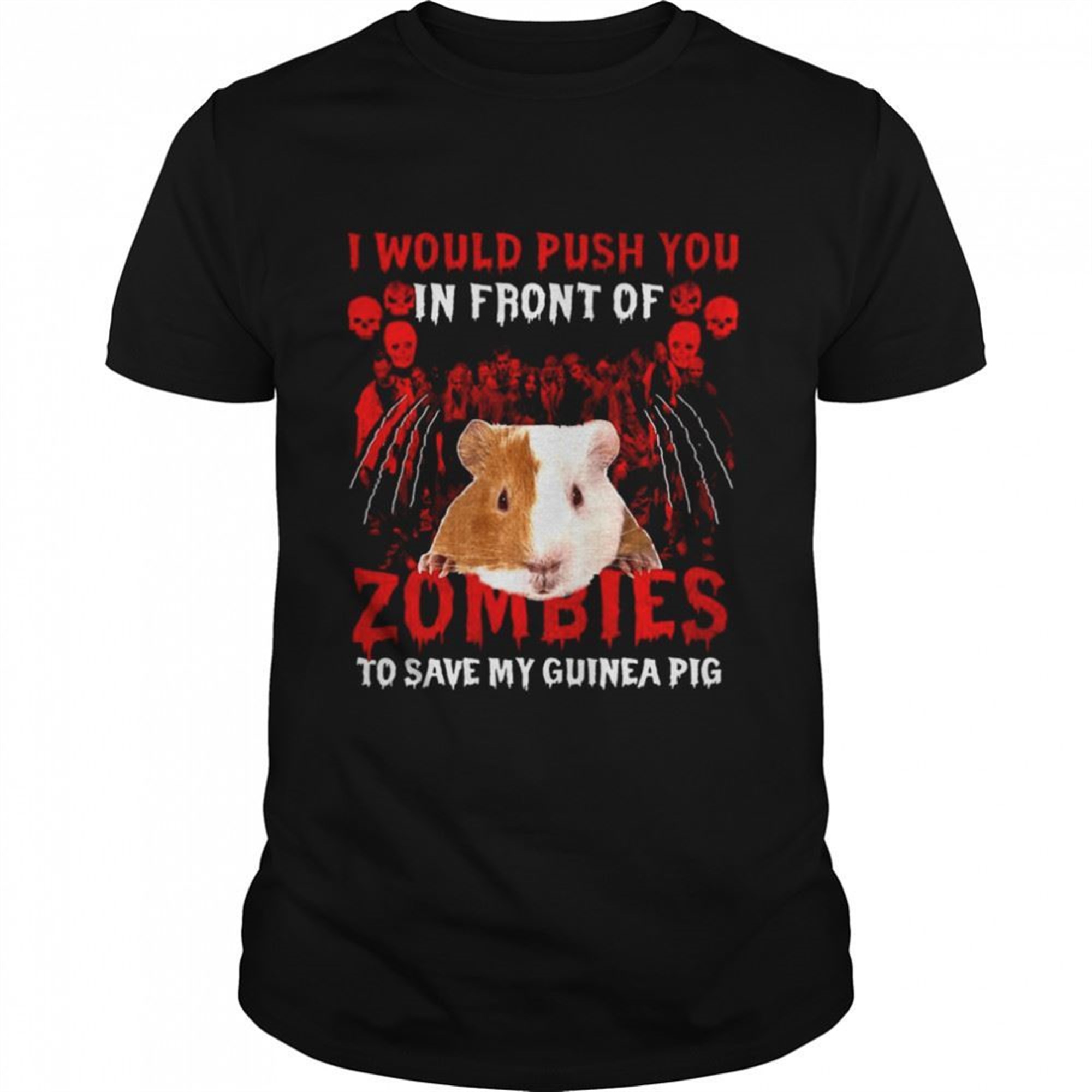 Guinea Pig Halloween I Would Push You In Front Of Zombies To Save My Guinea Pig Shirt