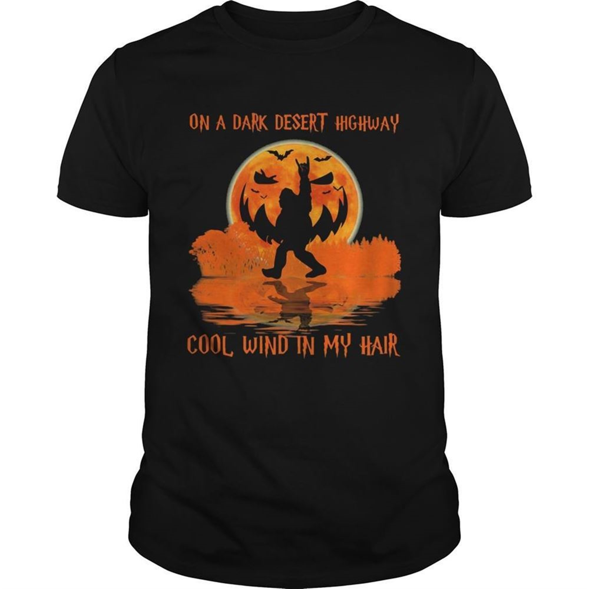 Halloween Bigfoot On A Dark Desert Highway Cool Wind In My Hair Shirt