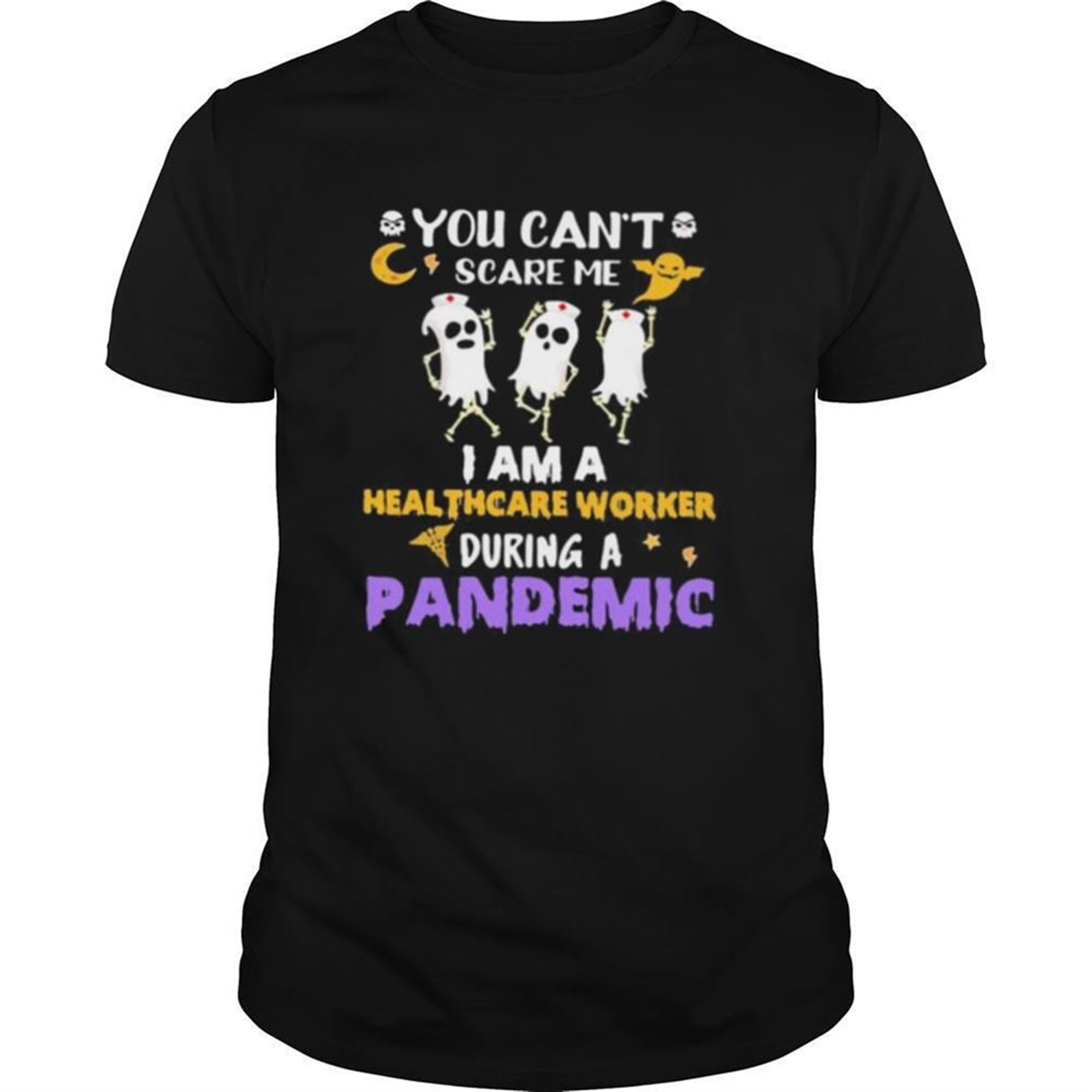 Halloween Boo You Cant Scare Me I Am A Healthcare Worker During A Pandemic Shirt