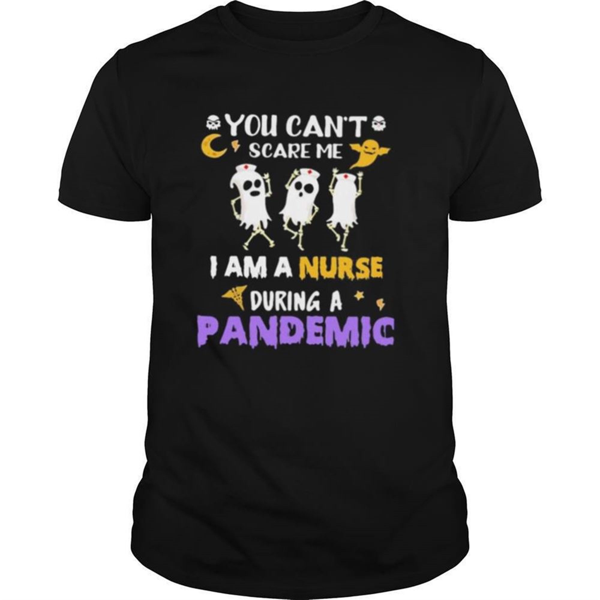 Halloween Boo You Cant Scare Me I Am A Nurse During A Pandemic Shirt