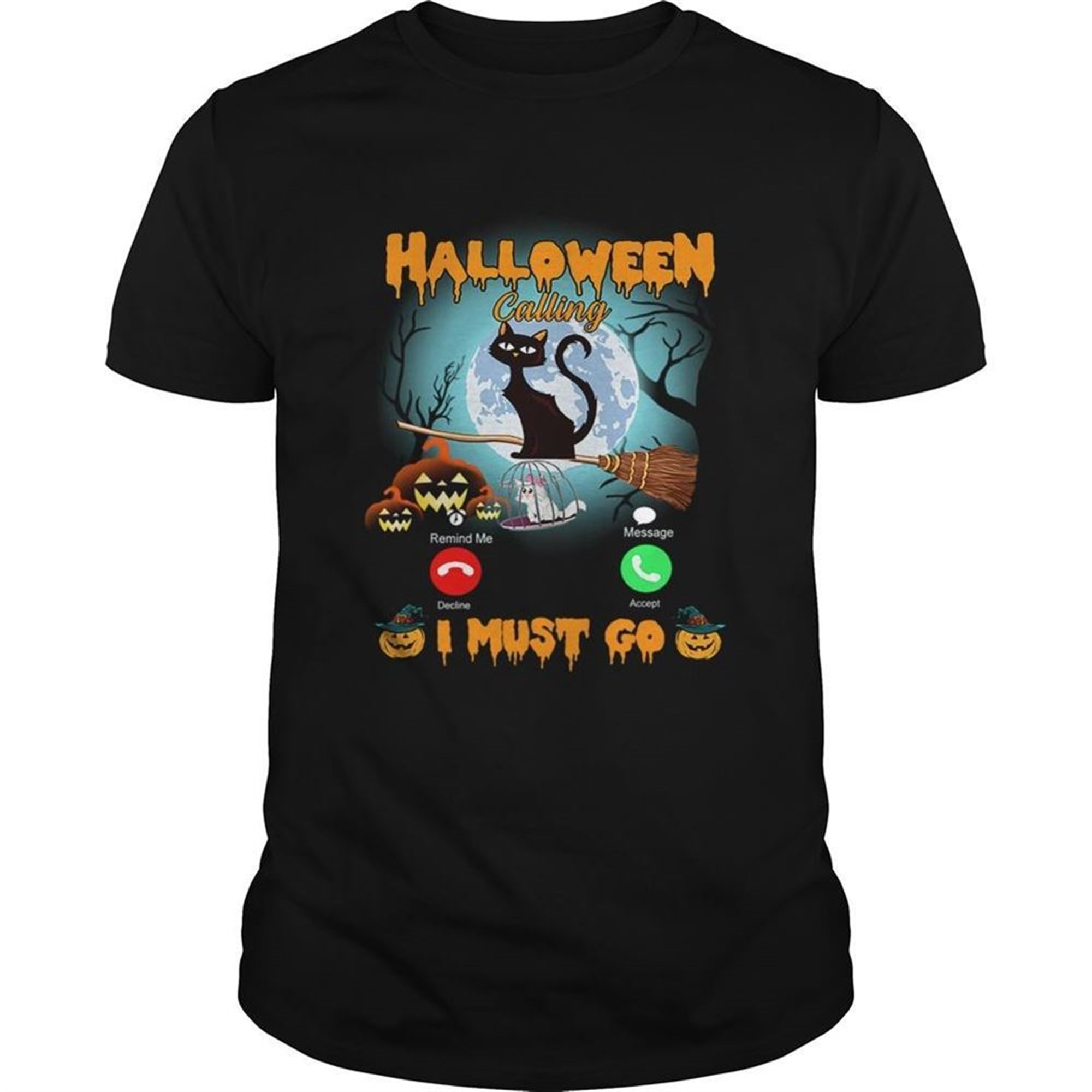 Halloween Calling I Must Go Funny Cat Lover Gift Tshirt