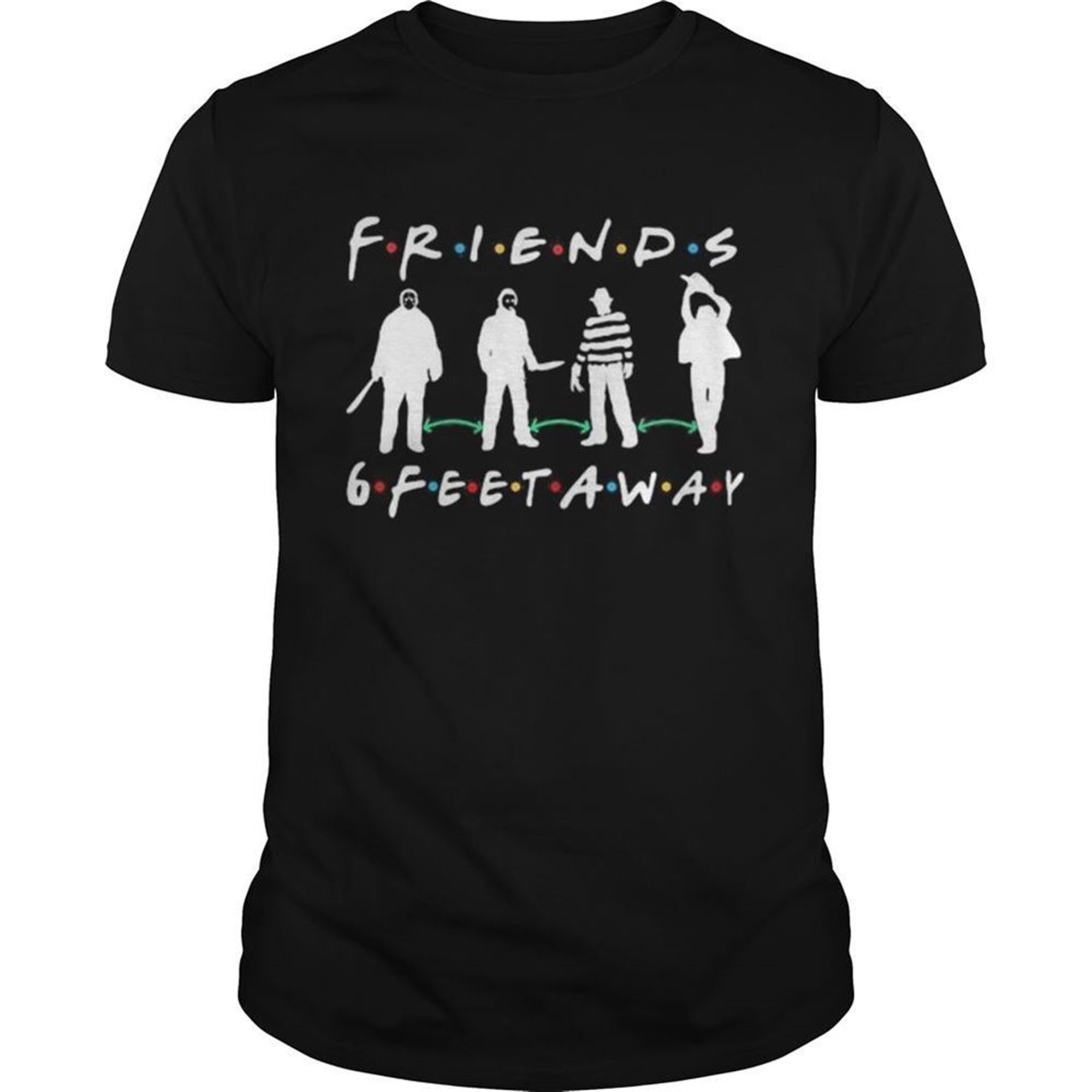 Halloween Horror Characters Mask Friends 6 Feet Away Shirt