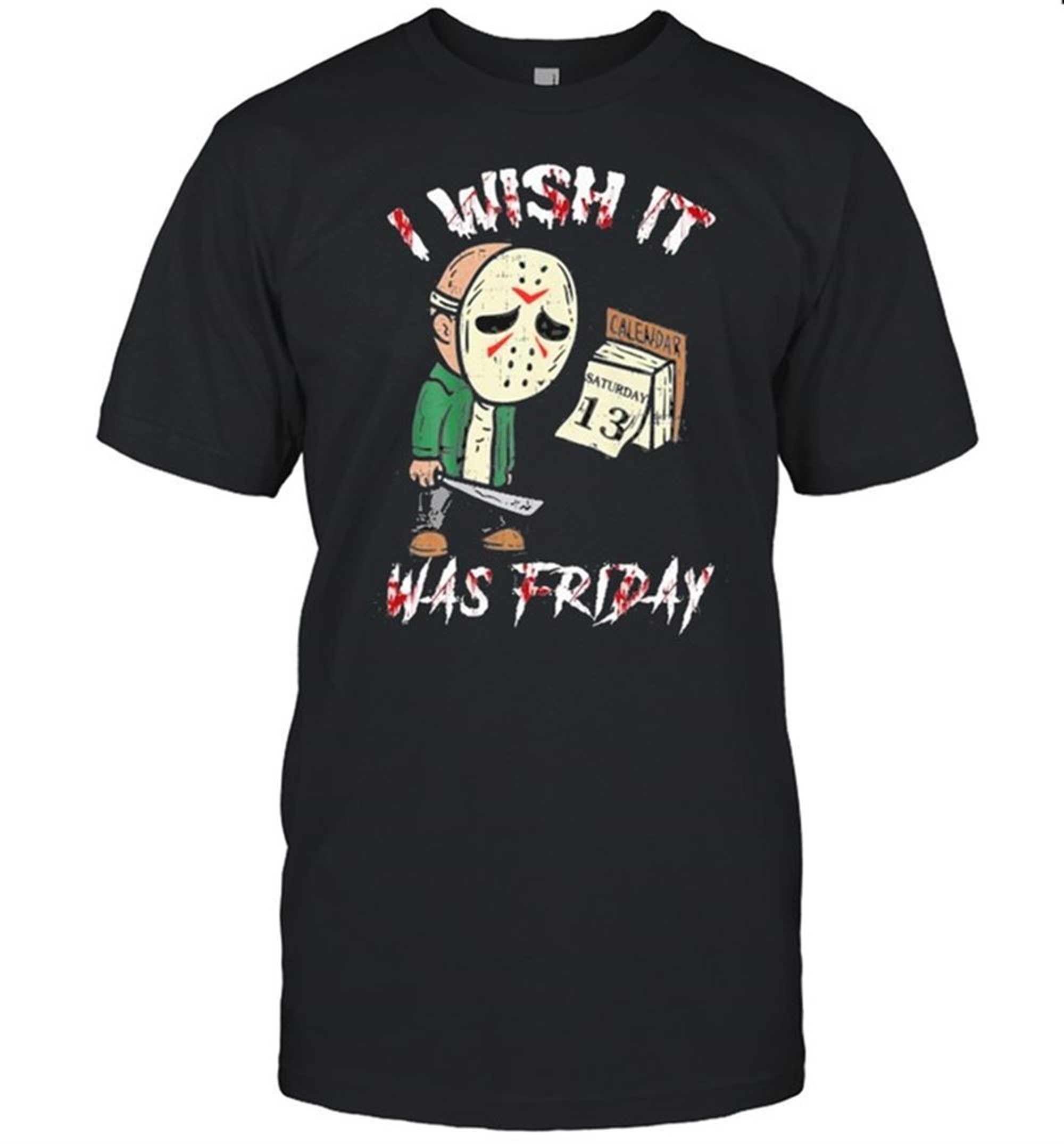 Halloween Horror Humor I Wish It Was Friday Serial Killer Shirt
