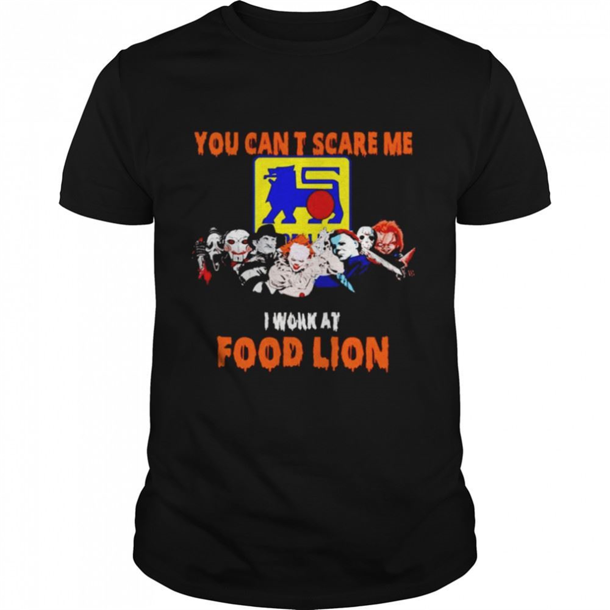 Halloween Horror Movies Characters You Cant Scare Me I Work At Food Lion Shirt
