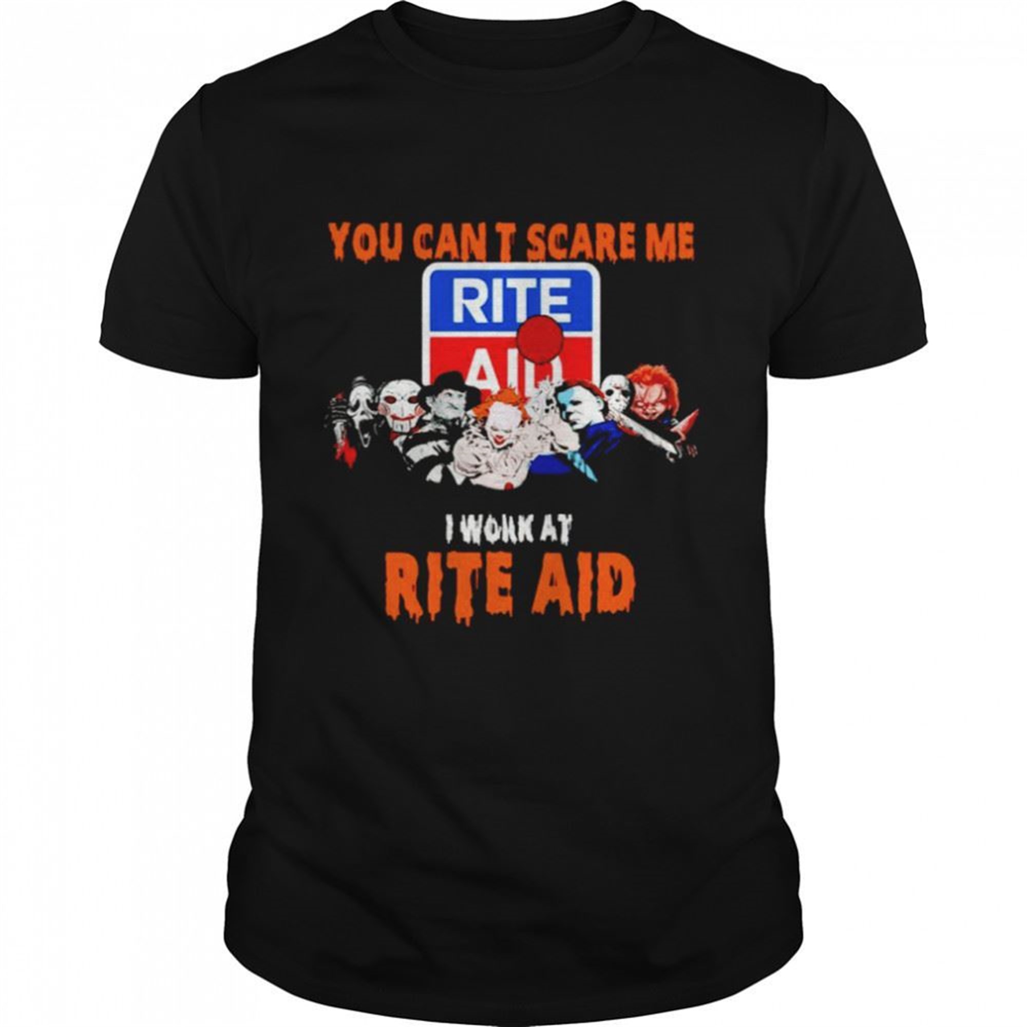 Halloween Horror Movies Characters You Cant Scare Me I Work At Rite Aid Shirt