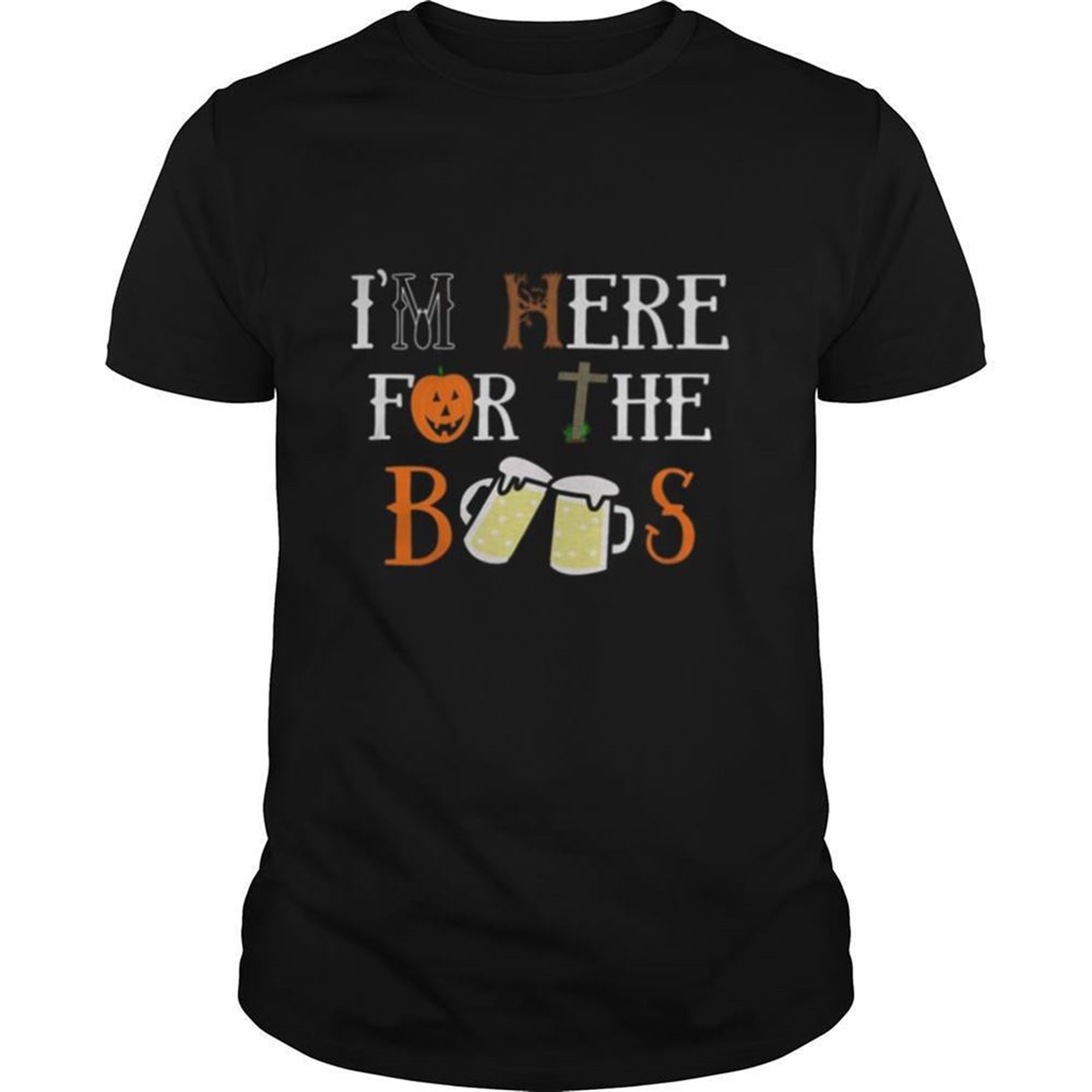 Halloween I M Here For The Boos Shirt