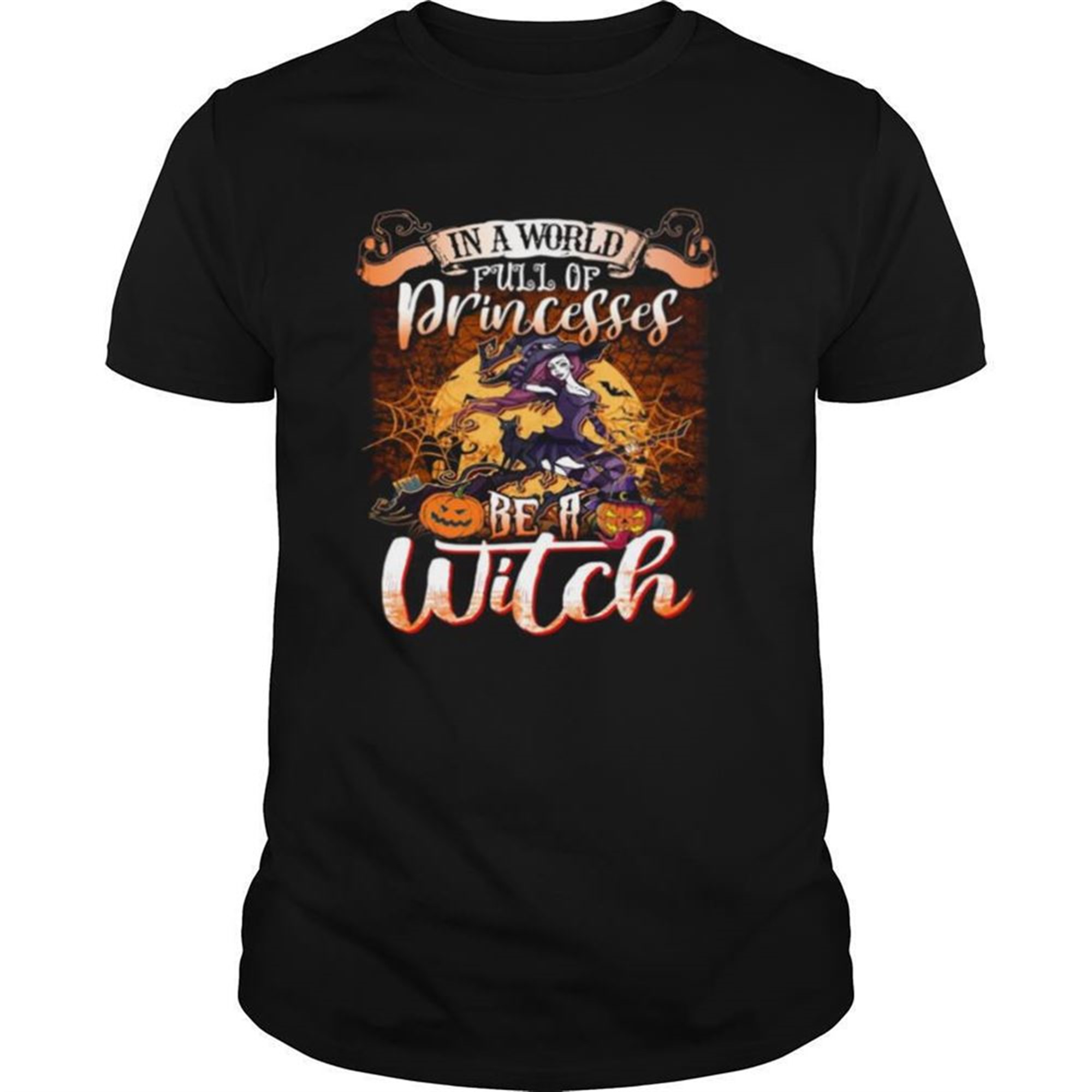 Halloween In A World Full Of Princesses Be A Moon Shirt