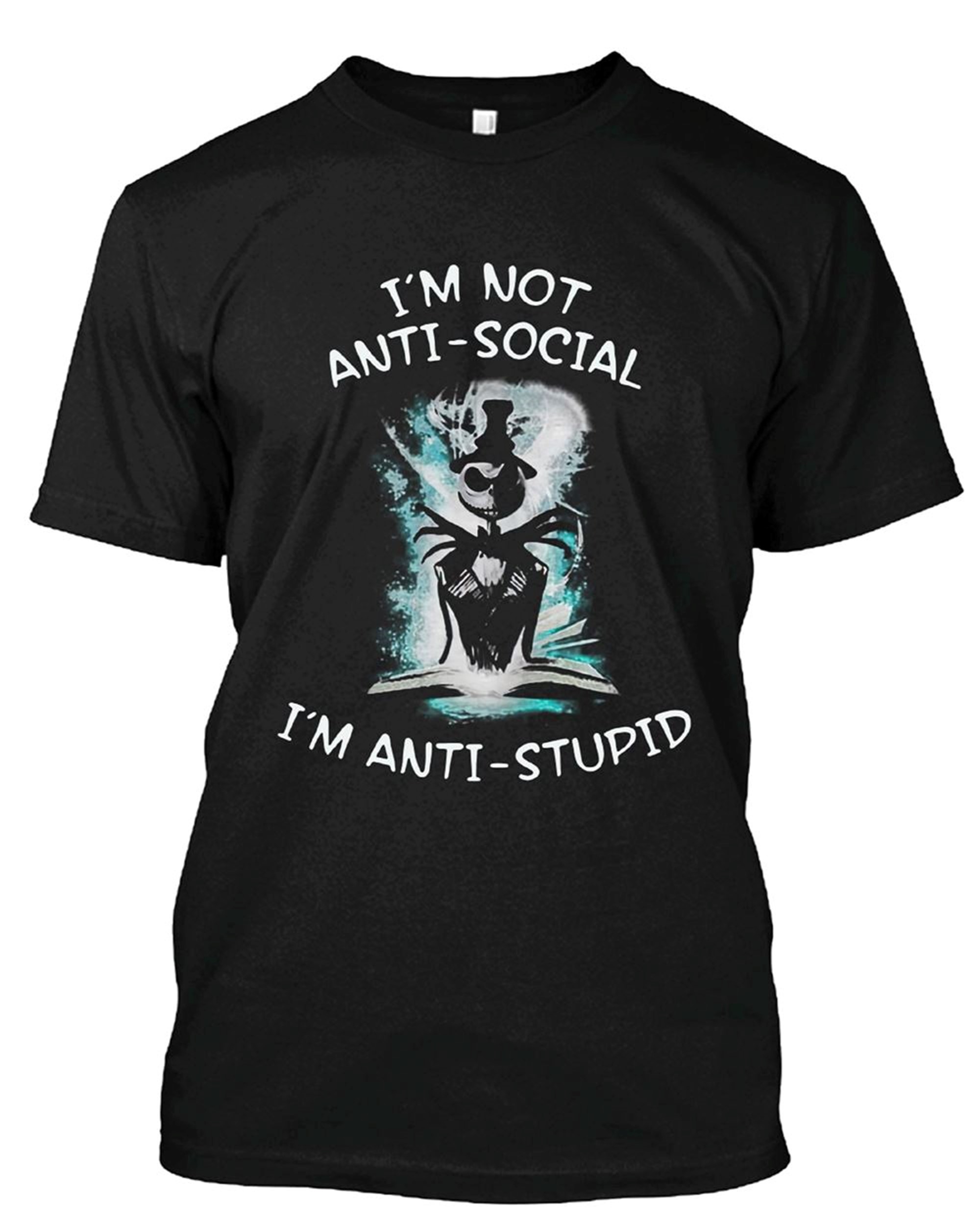 Halloween Jack Skellington Im Not Anti Social Im Anti Stupid T-shirt
