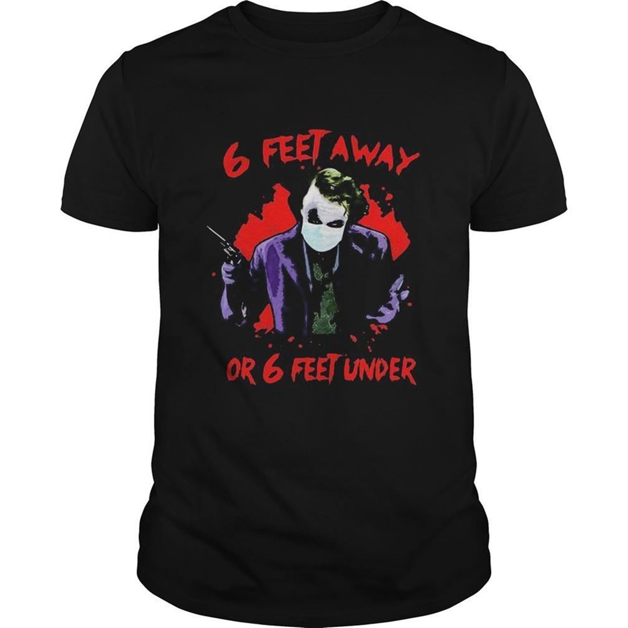 Halloween Joker 6 Feet Away Or 6 Feet Under Shirt