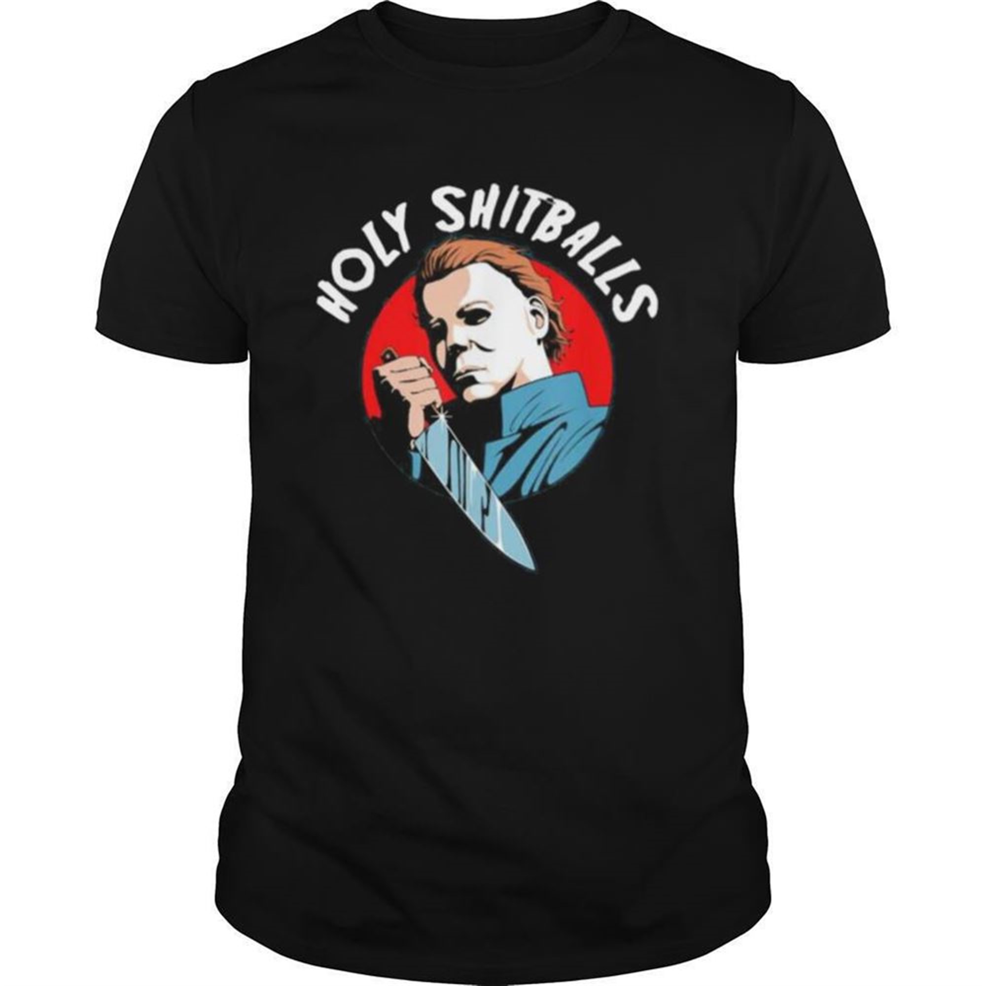 Halloween Michael Myers Holy Shitballs Shirt