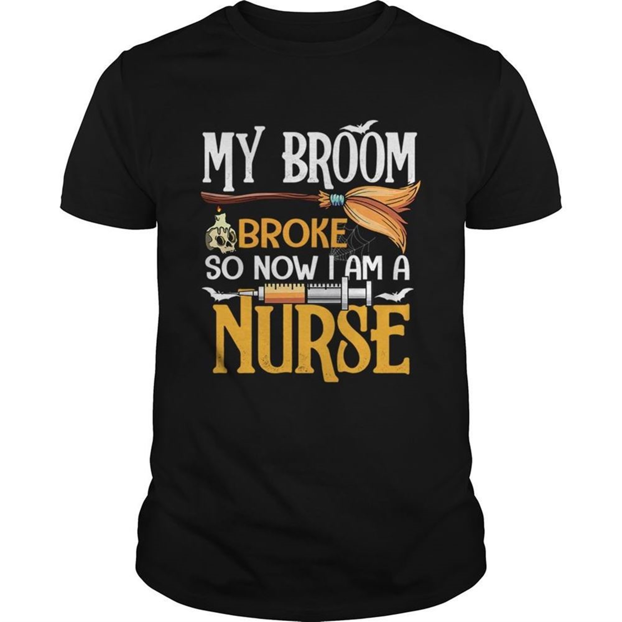 Halloween My Broom Broke So Now I Am A Nurse Tshirt