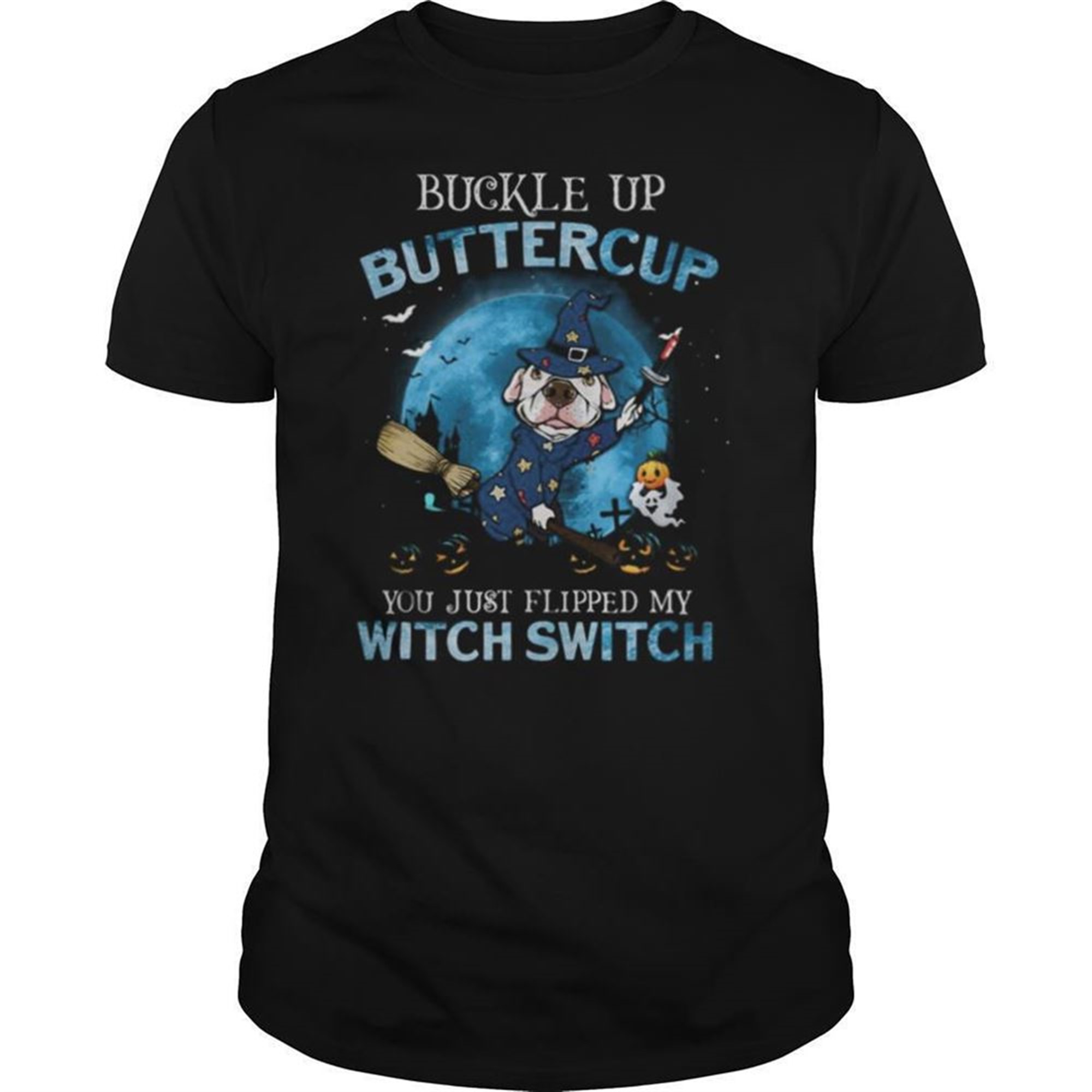 Halloween Pitbull Buckle Up Buttercup You Just Flipped My Witch Switch Shirt