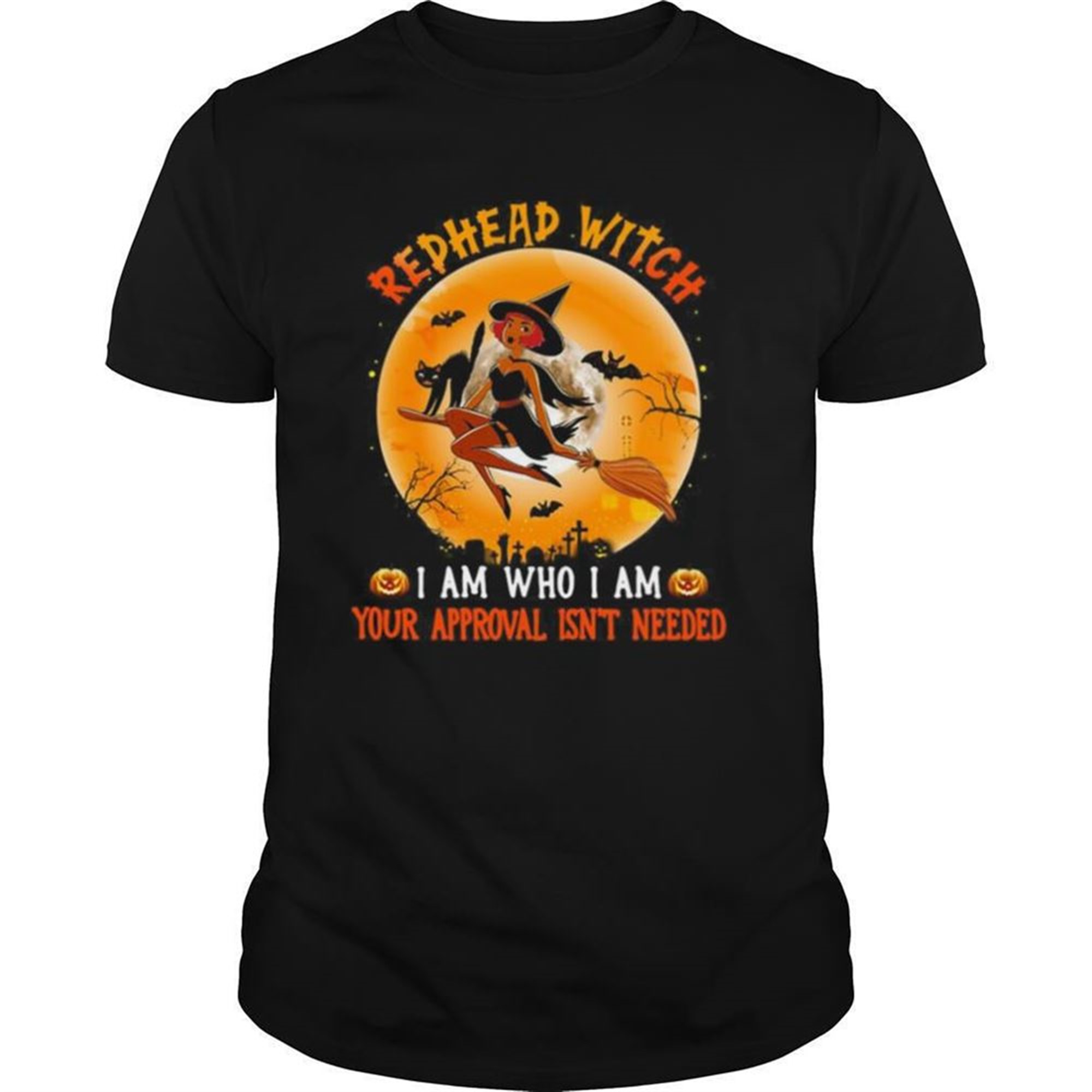 Halloween Redhead Witch I Am Who I Am Your Approval Isnt Needed Vintage Shirt