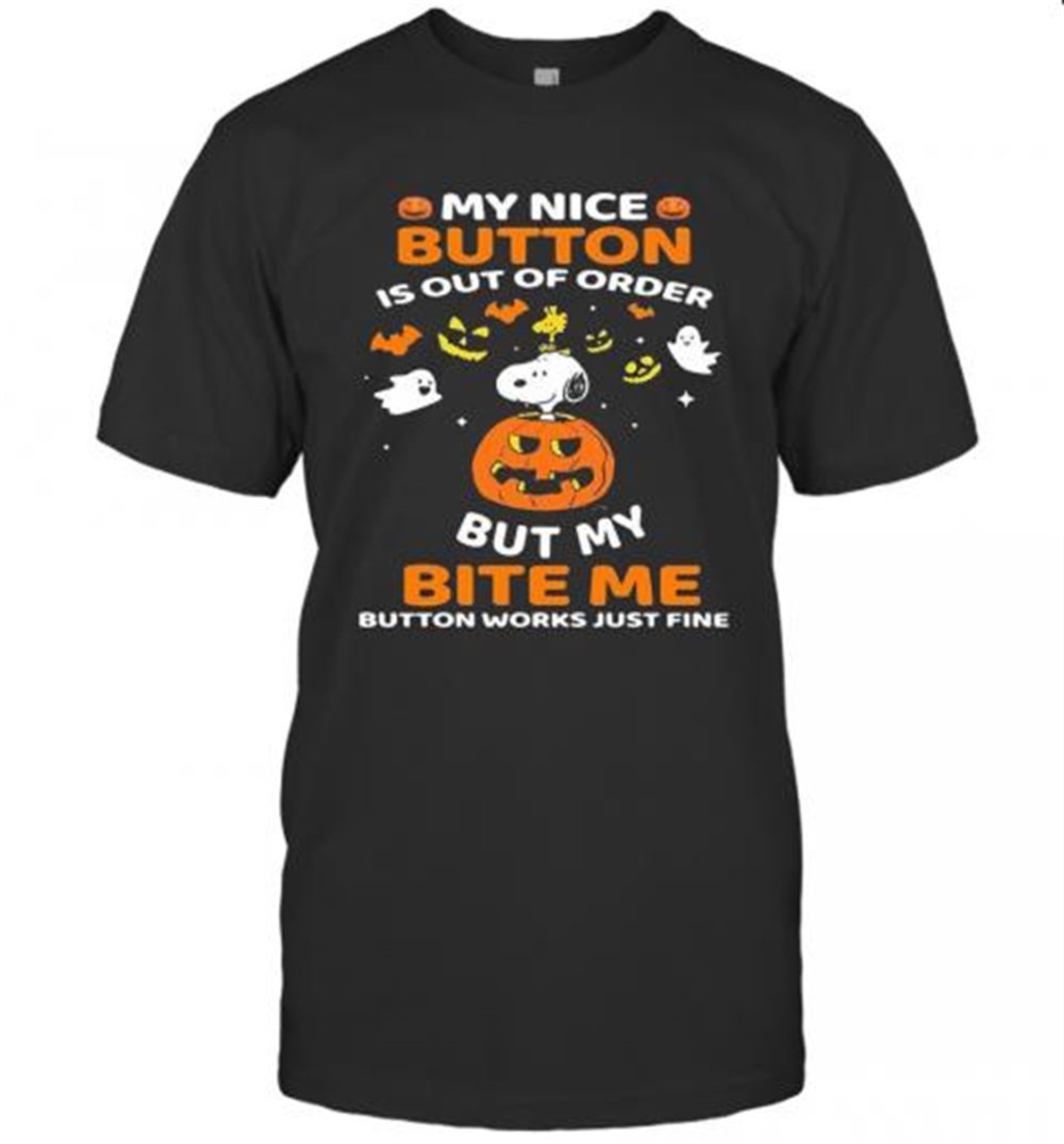 Halloween Snoopy And Woodstock My Nice Button Is Out Of Order But My Bite Me Button Works Just Fine Pumpkin T-shirt
