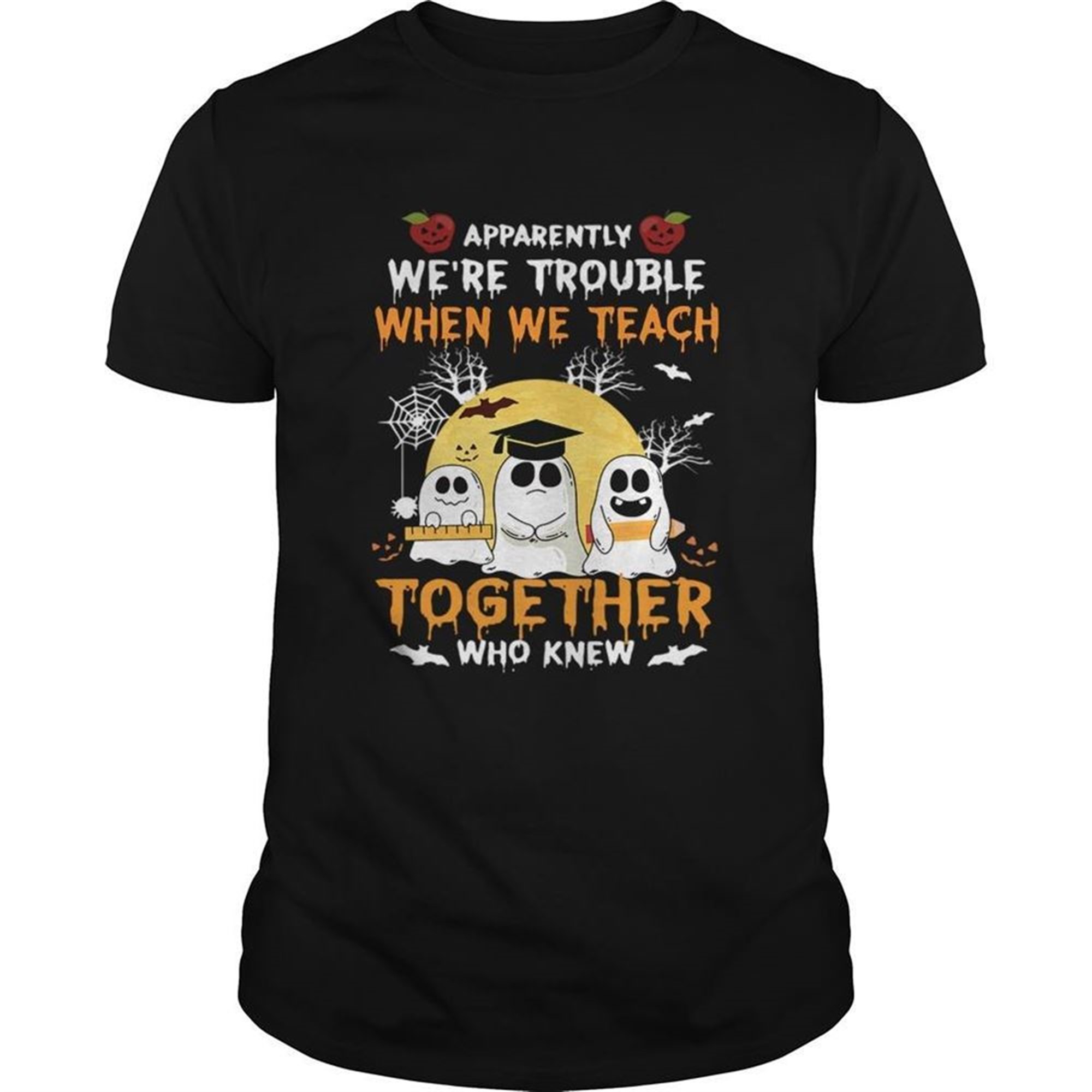 Halloween Teacher Were Trouble When We Teach Together Tshirt