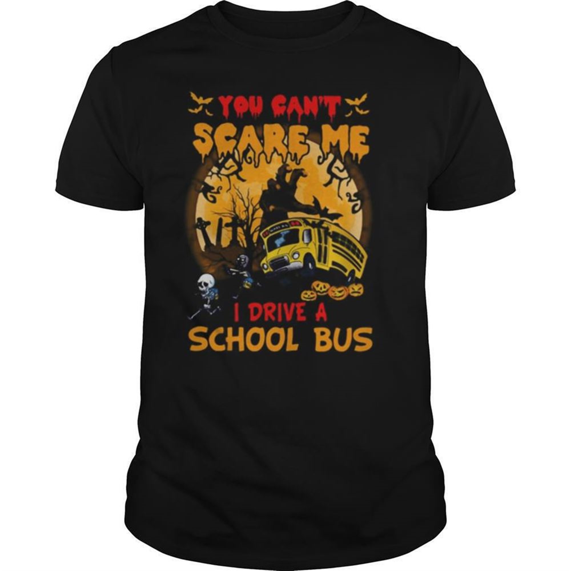 Halloween You Cant Scare Me I Drive A School Bus Skeleton Shirt