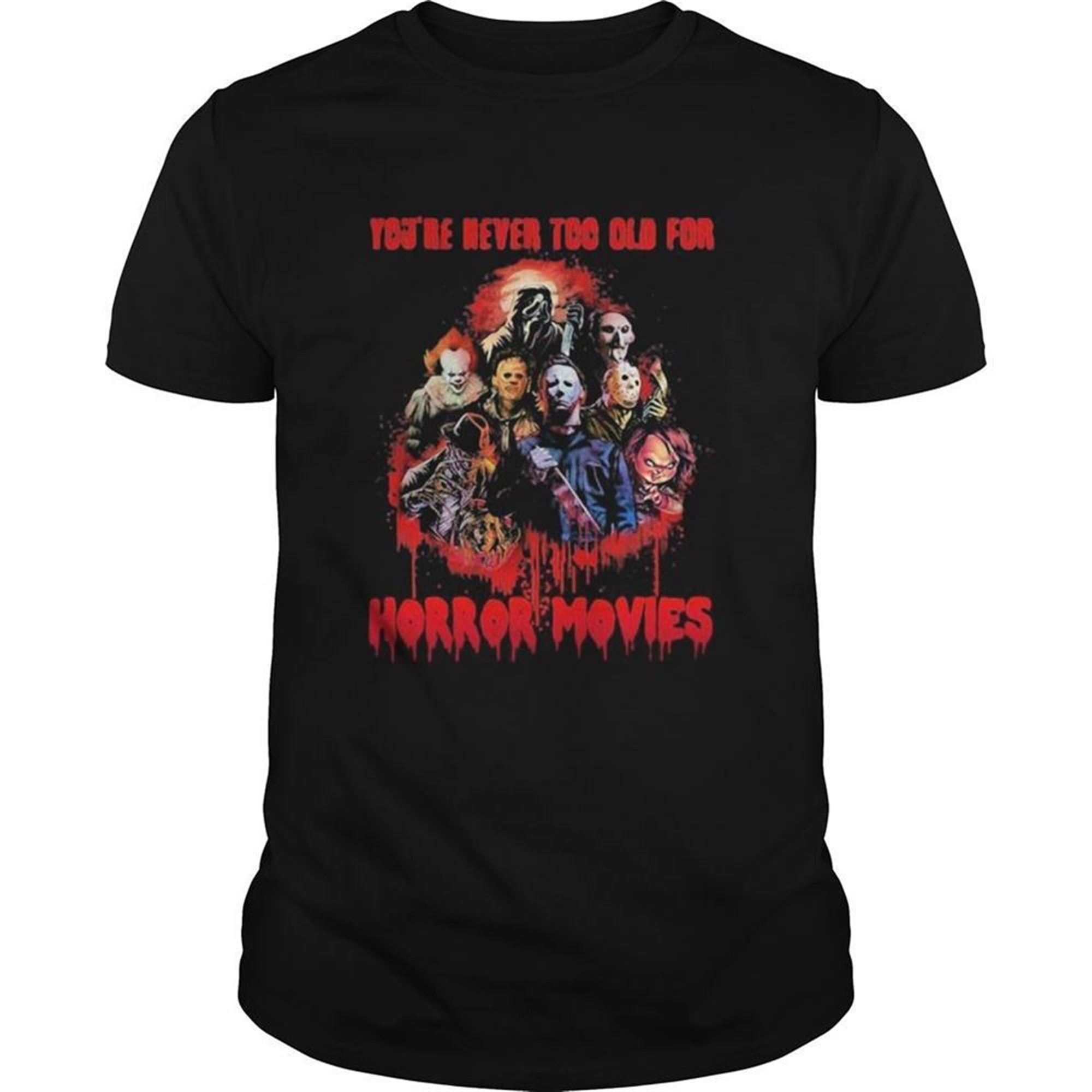 Halloween Youre Never Too Old For Horror Movies Shirt