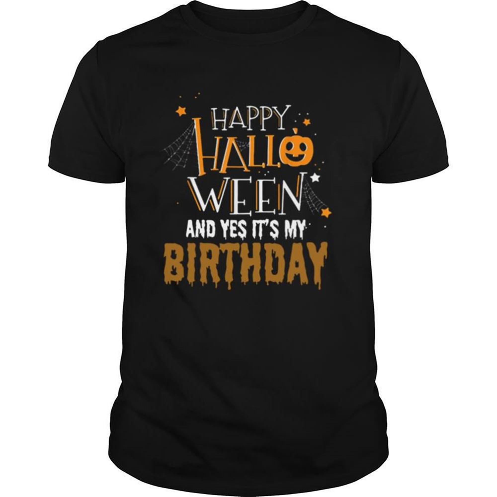 Happy Halloween And Yes Its My Birthday Shirt