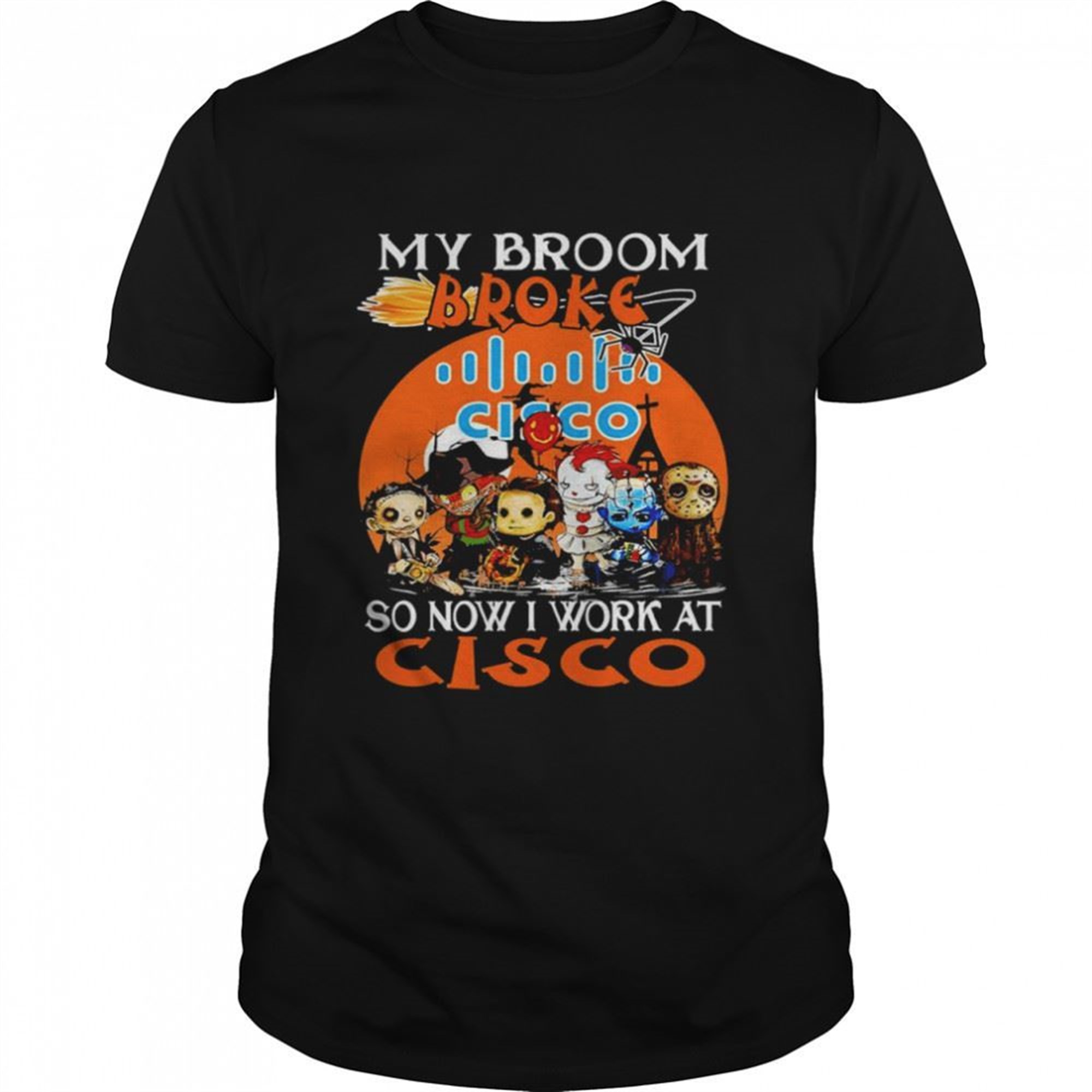 Horror Characters Jason Voorhees And Friends My Broom Broke So Now I Work At Cisco Logo Halloween Shirt